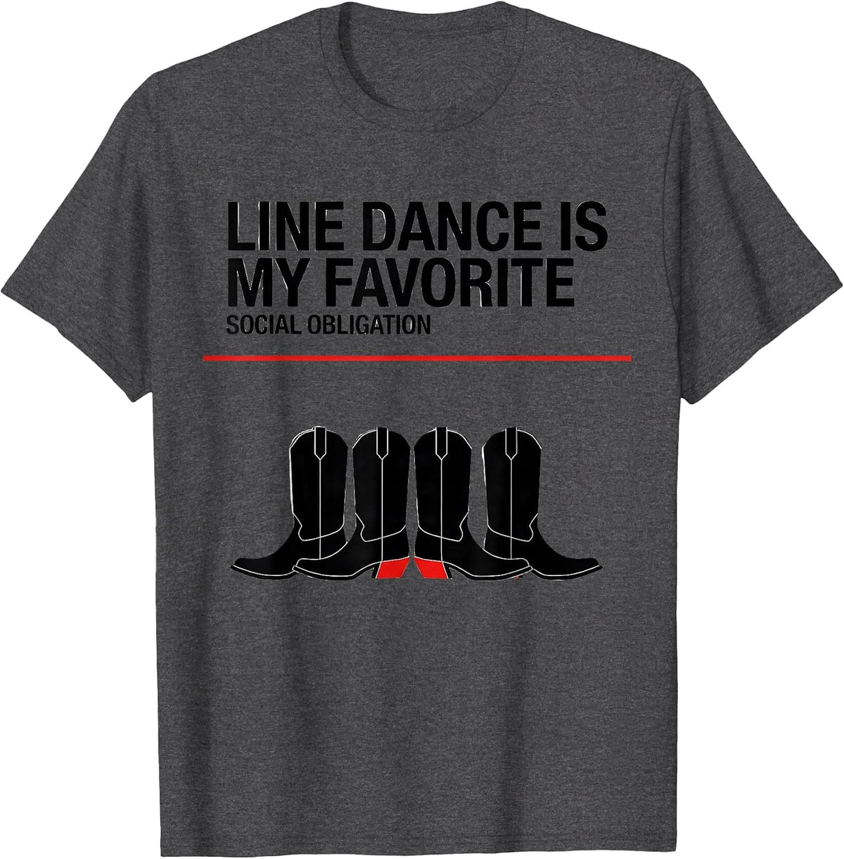 Line Dance Is My Favorite Social Obligation Funny T-Shirt - Dark Heather Grey
