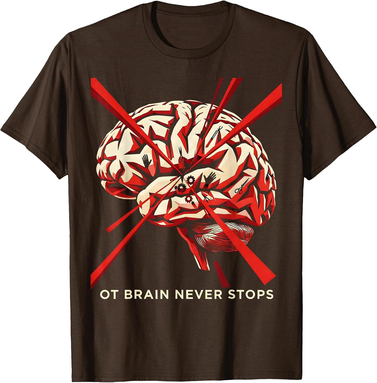 OT Brain Never Stops Occupational Therapy Design T-Shirt - Brown