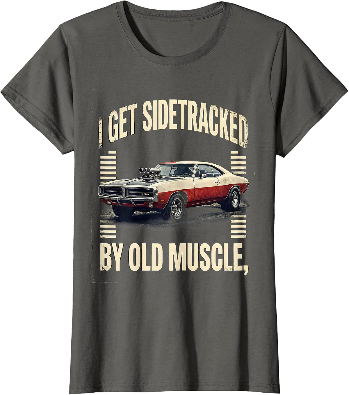 Women's I Get Sidetracked By Old Muscle Distressed Classic Car T-Shirt - Asphalt Grey