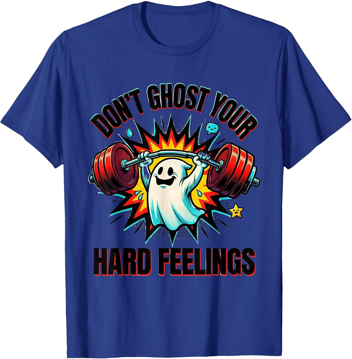 Don't Ghost Your Hard Feelings Pop Art Mental Health T-Shirt - Royal Blue