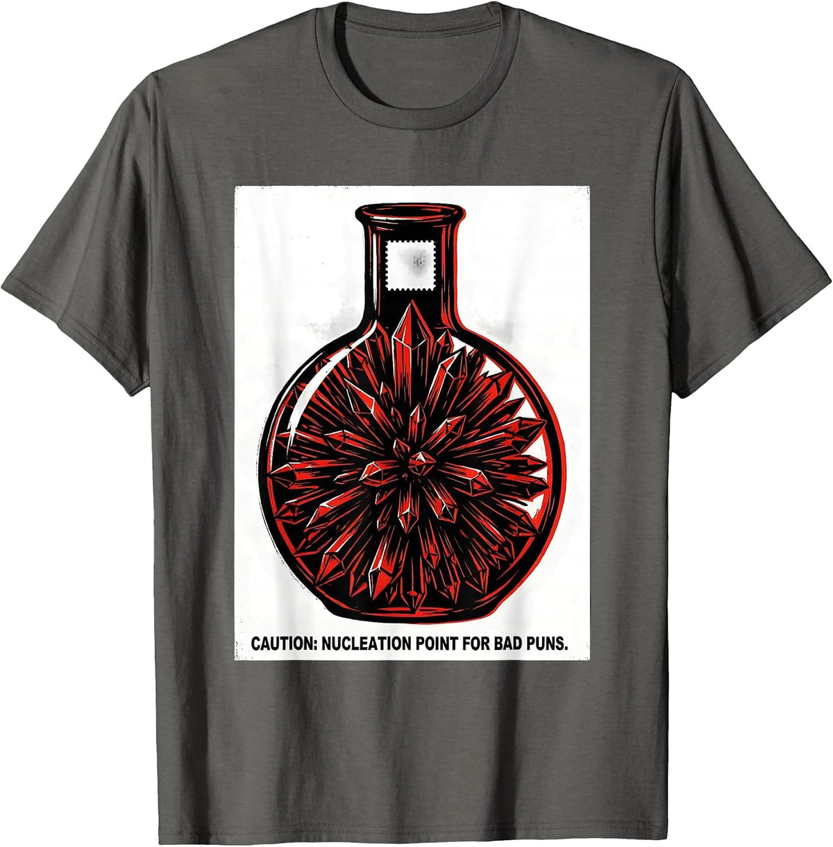 Caution: Nucleation Point For Bad Puns Funny Science Teacher T-Shirt - Asphalt Grey