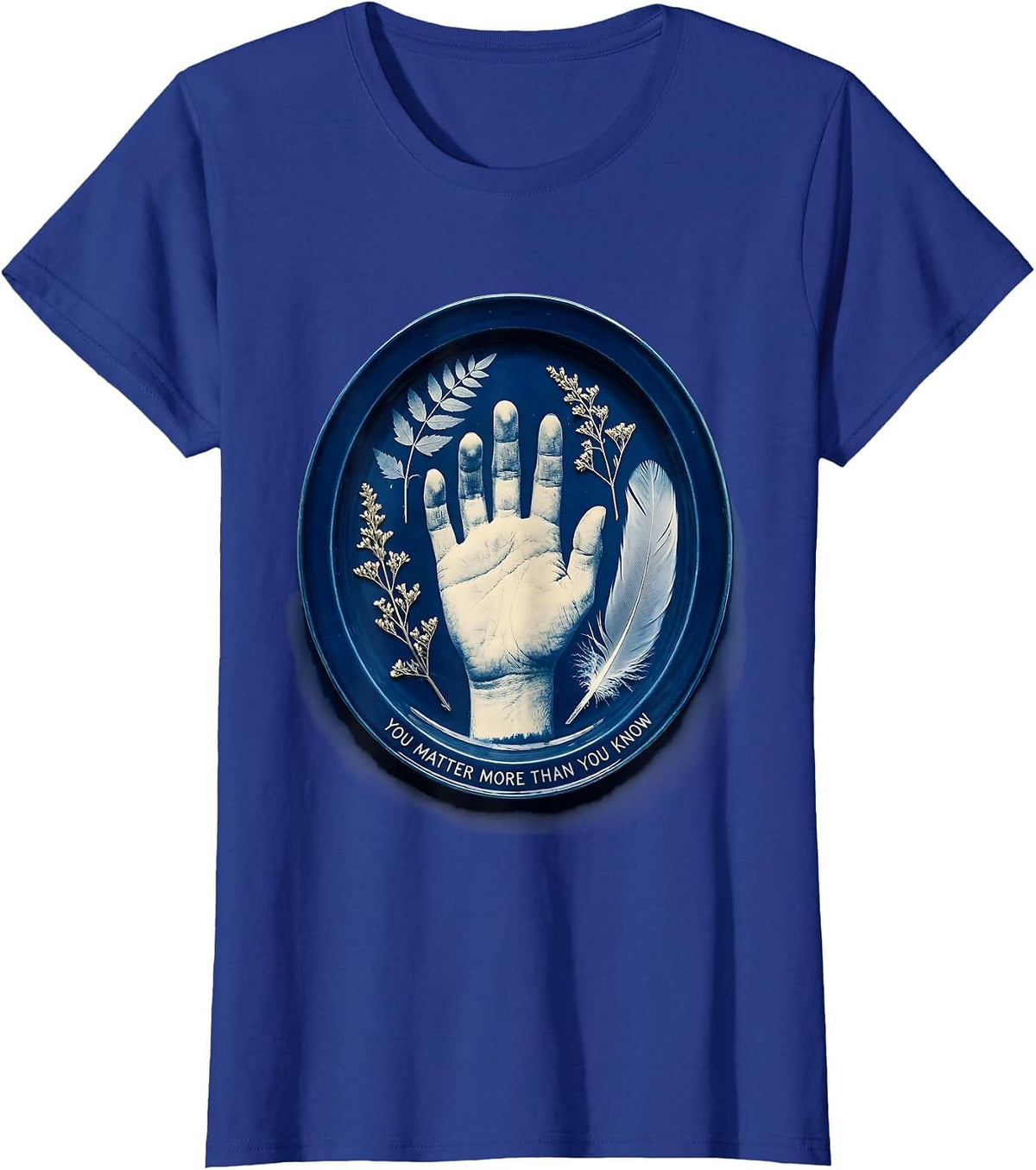 Women's You Matter More Than You Know Awareness Design T-Shirt - Royal Blue