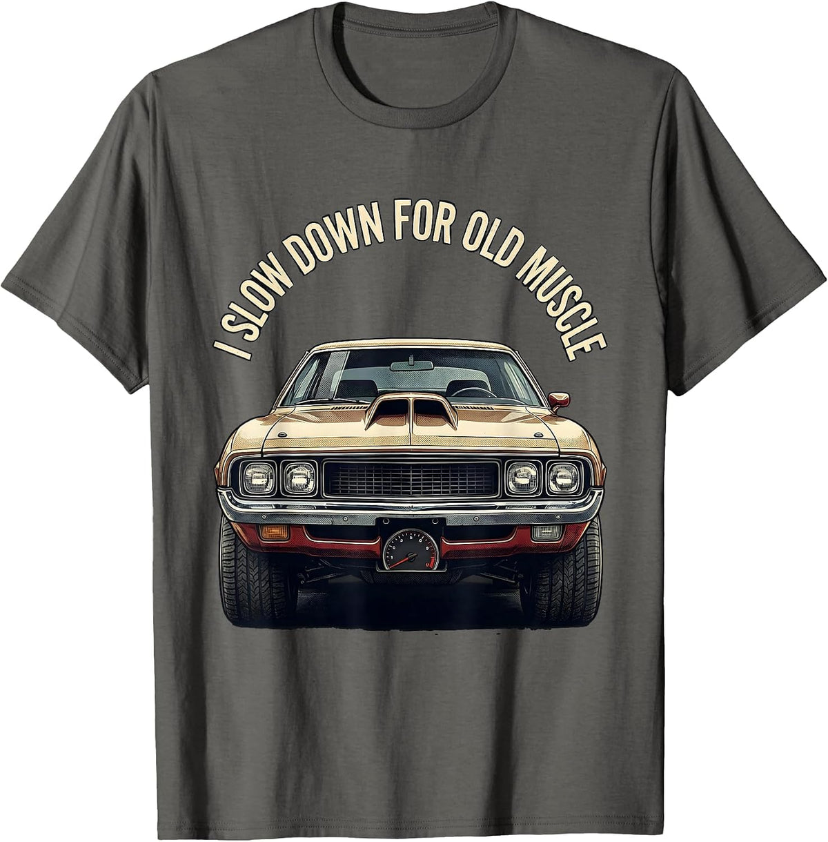 I Slow Down For Old Muscle Classic Muscle Car Enthusiast T-Shirt - Asphalt Grey
