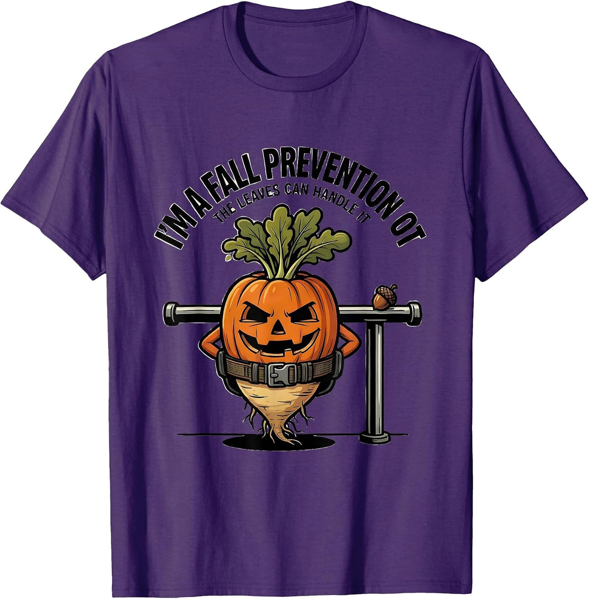 Men's I’m a Fall Prevention OT The Leaves Can Handle It Funny T-Shirt - Purple