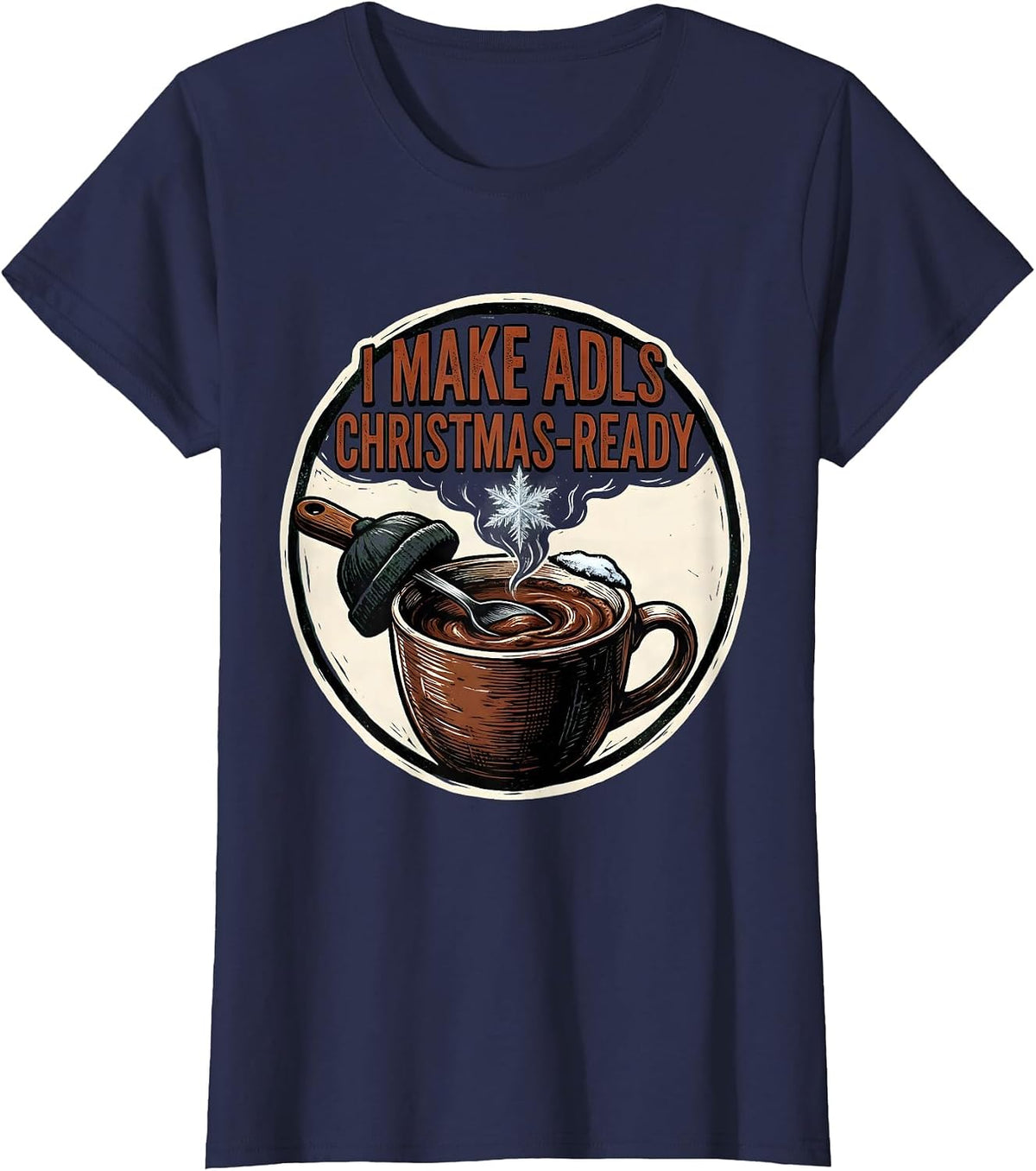 Women's I Make ADLs Christmas-Ready Occupational Therapist Holiday T-Shirt - Navy Blue