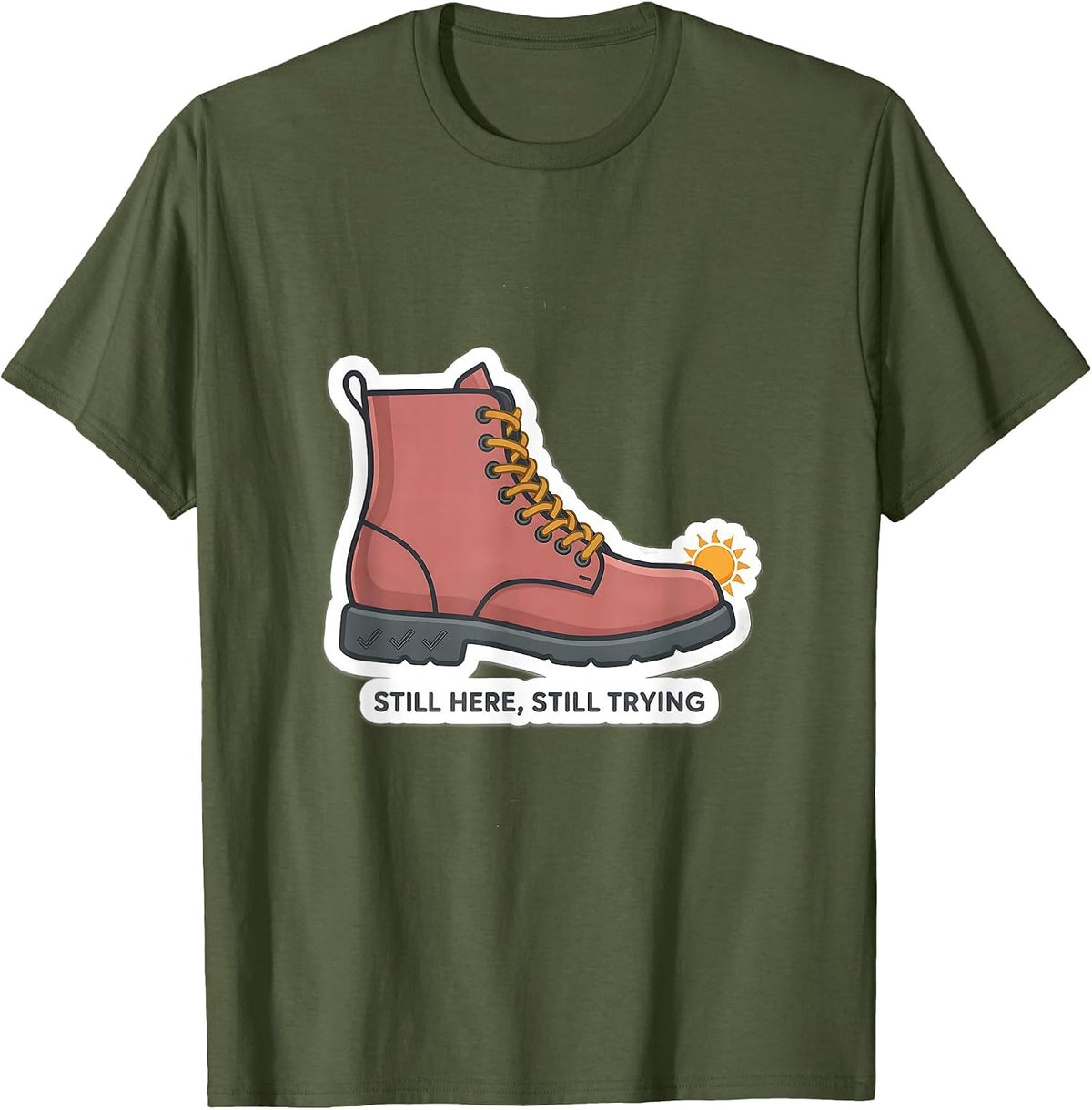 Men's Still Here Still Trying Inspirational Mental Health T-Shirt - Olive Green