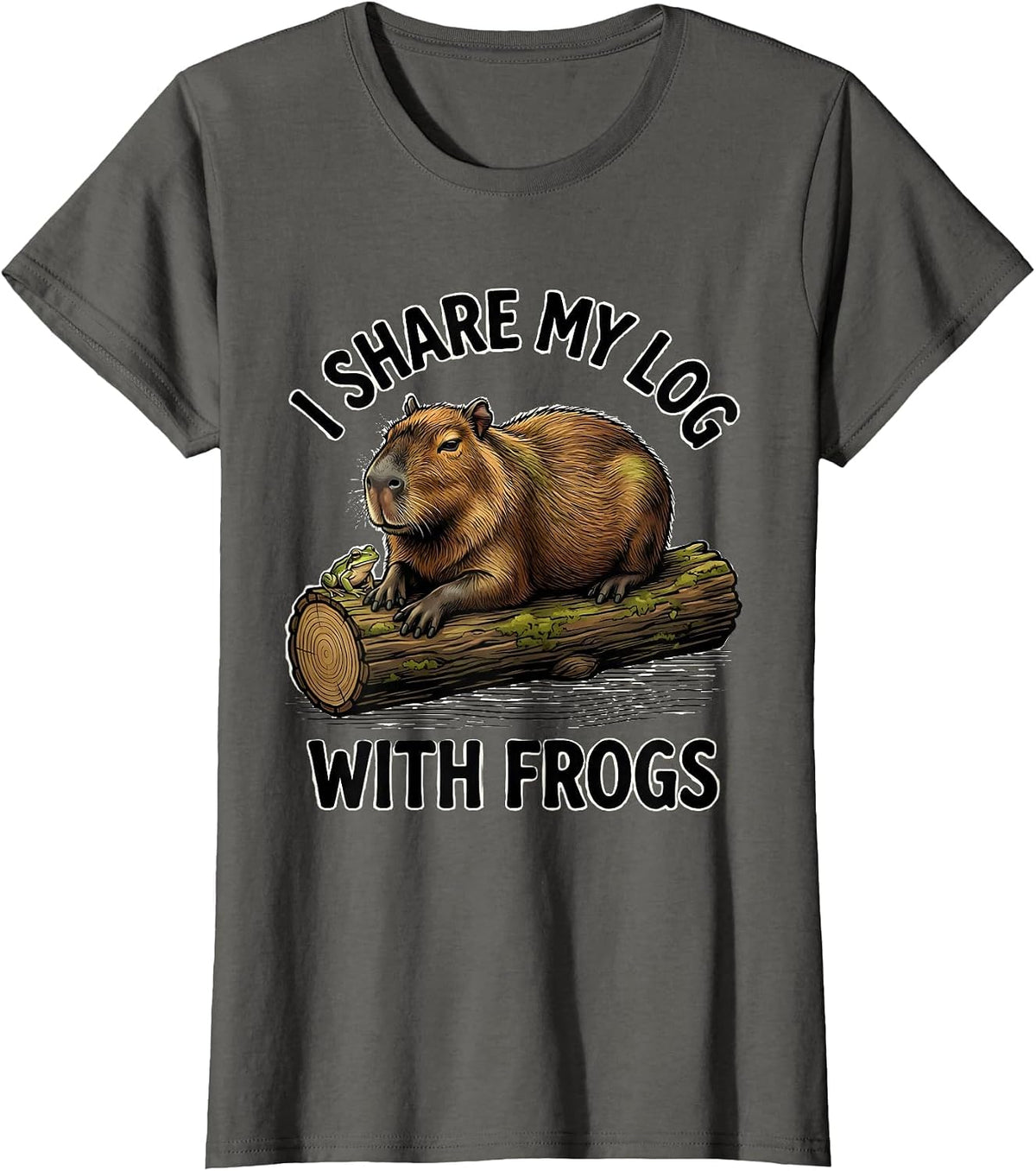 Women's i Share My Log With Frogs Funny Capybara Animal Humor T-Shirt - Asphalt Grey