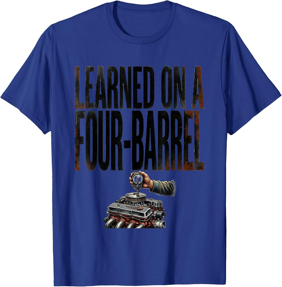 Men's Learned On A Four-Barrel Vintage Retro Car Drag Racing T-Shirt - Royal Blue