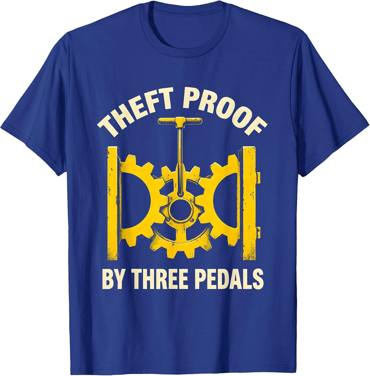 Theft Proof By Three Pedals Manual Transmission Driver Car T-Shirt - Royal Blue