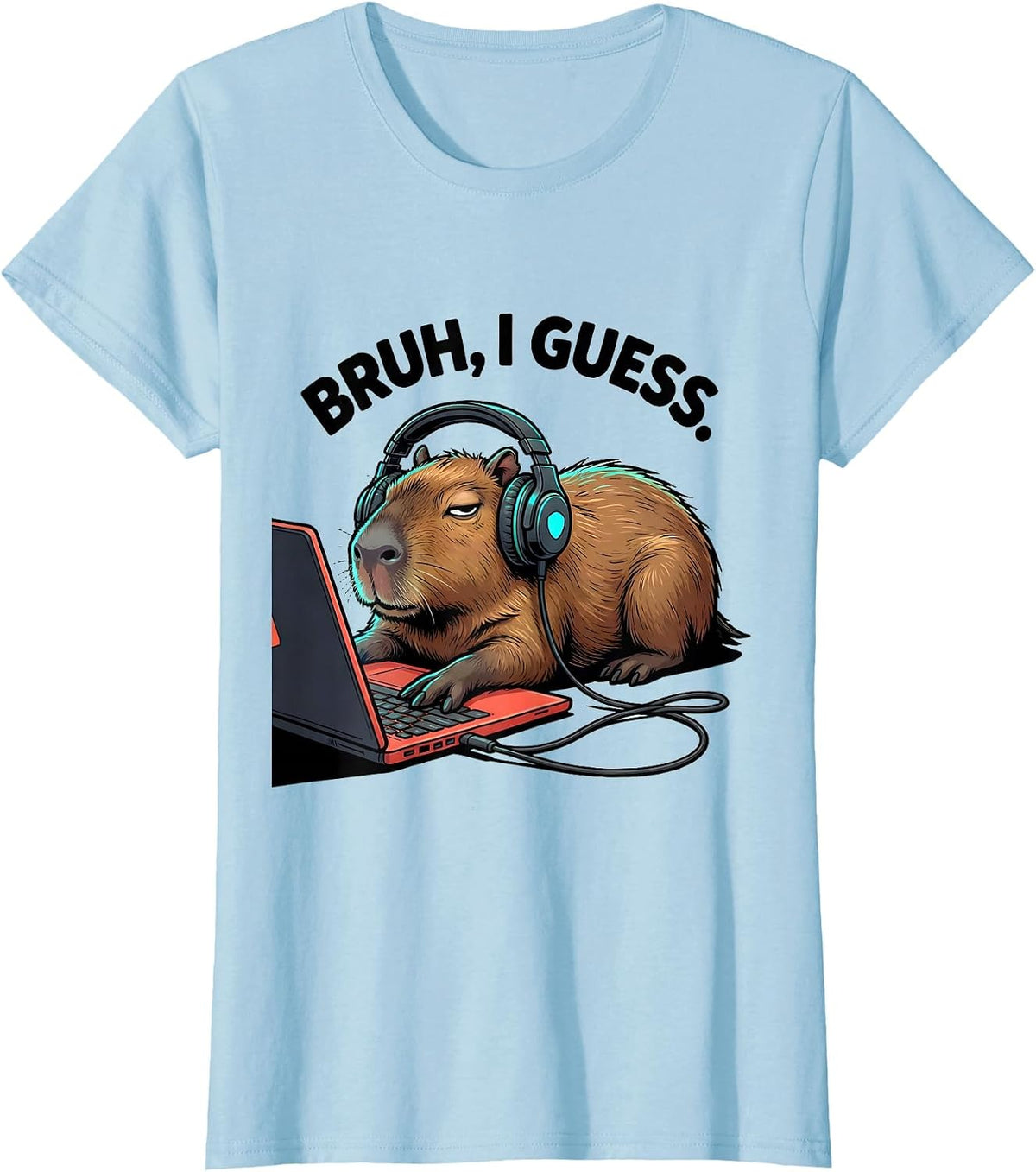 BRUH I GUESS Funny Capybara Gamer Meme Video Games T-Shirt - Baby Blue