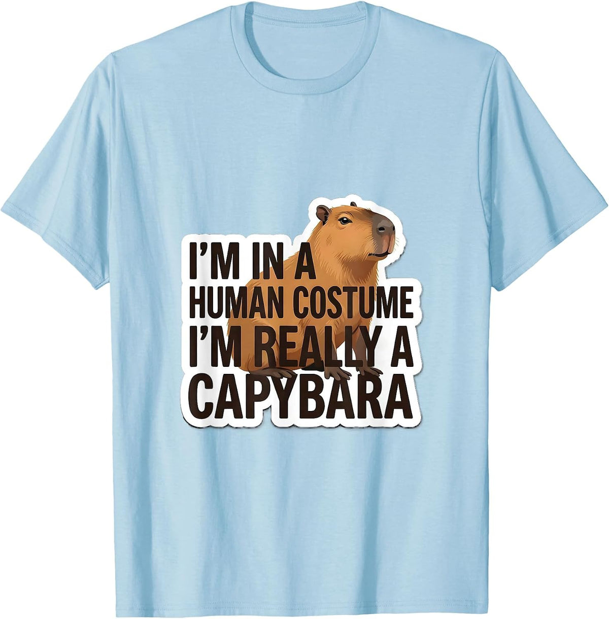 Men's I'm in a Human Costume; I'm Really a Capybara Funny T-Shirt - Baby Blue