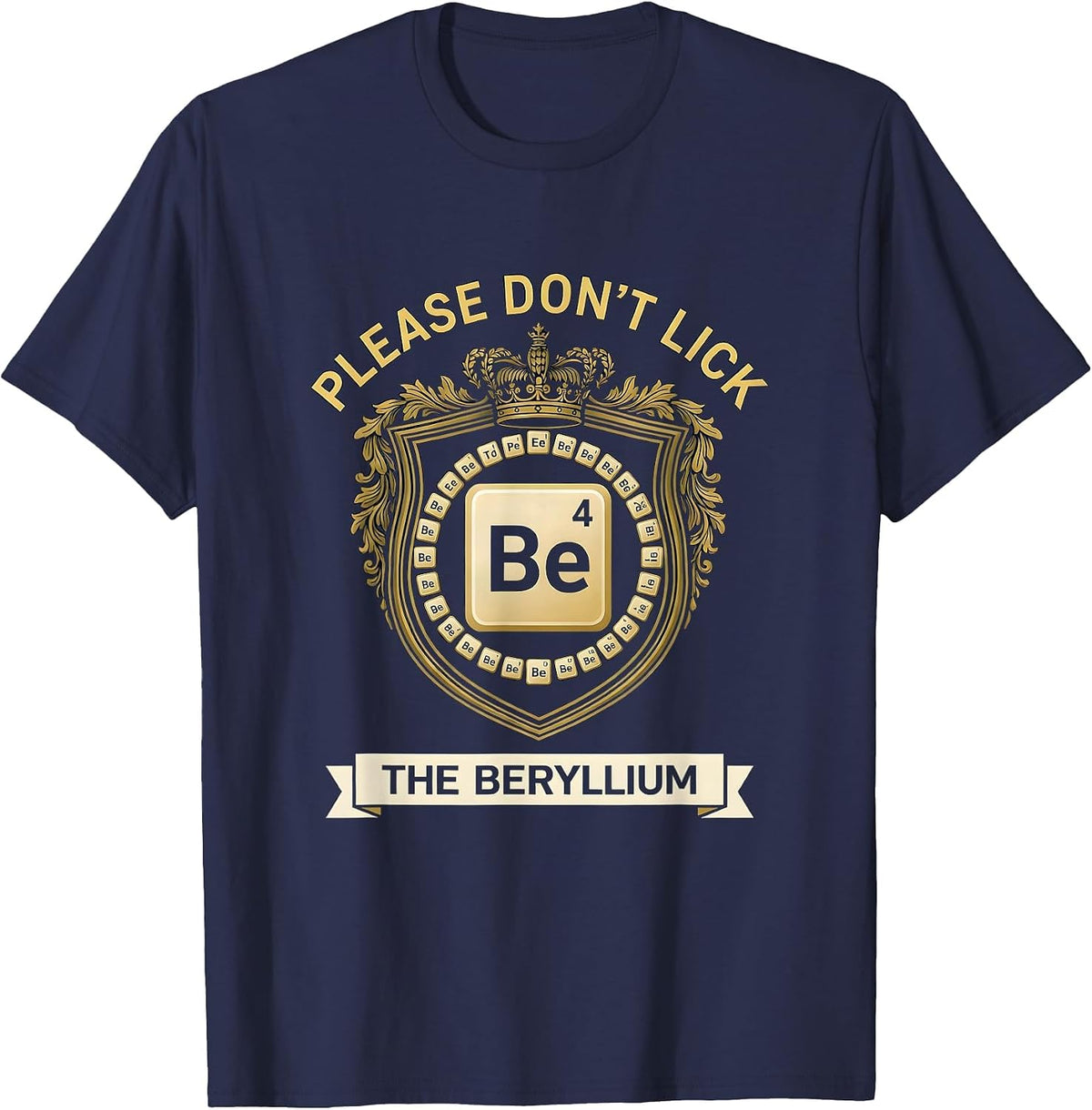 Please Don't Lick The Beryllium Funny Science Teacher Gift T-Shirt - Navy Blue