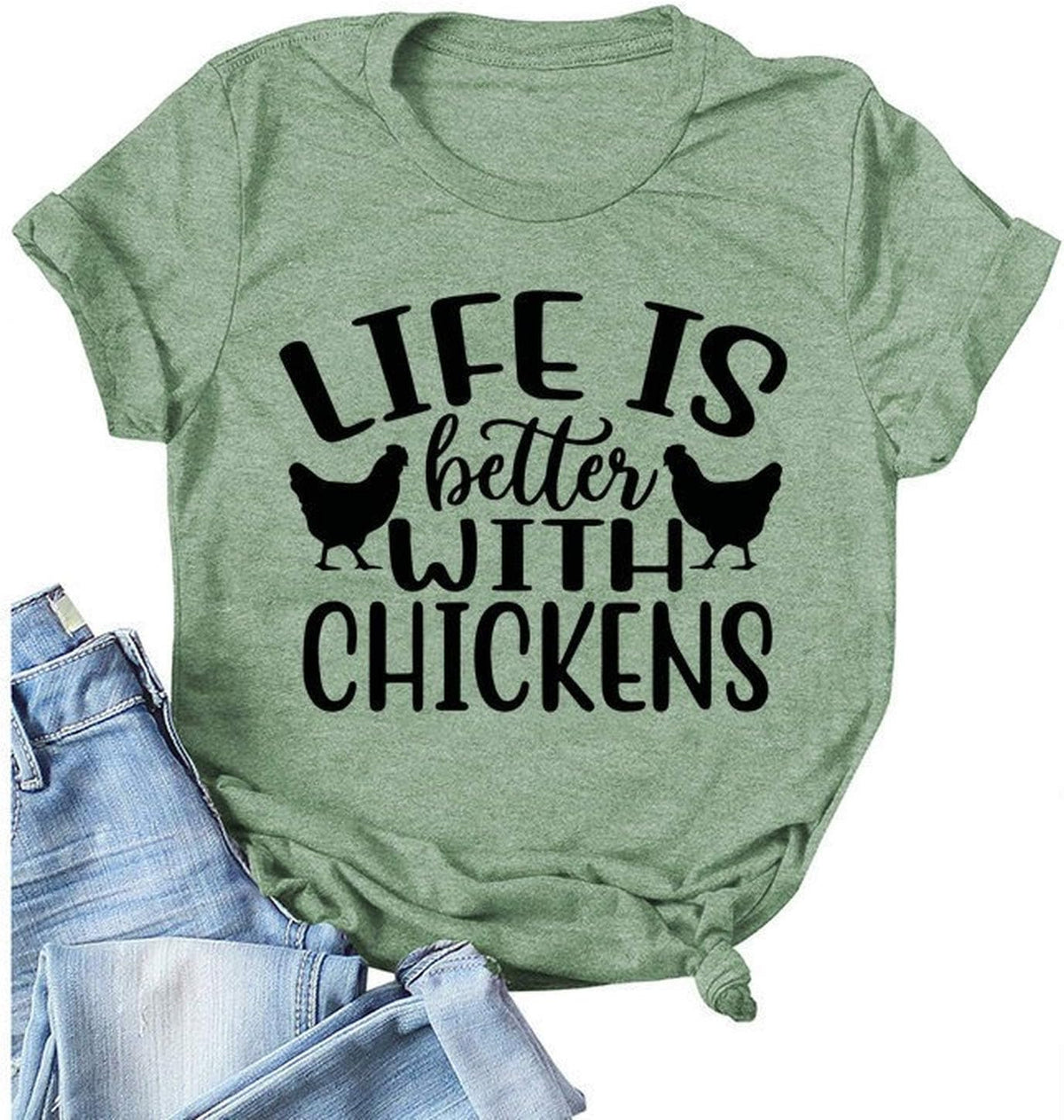 Women Life is Better with Chickens T-Shirt - Green