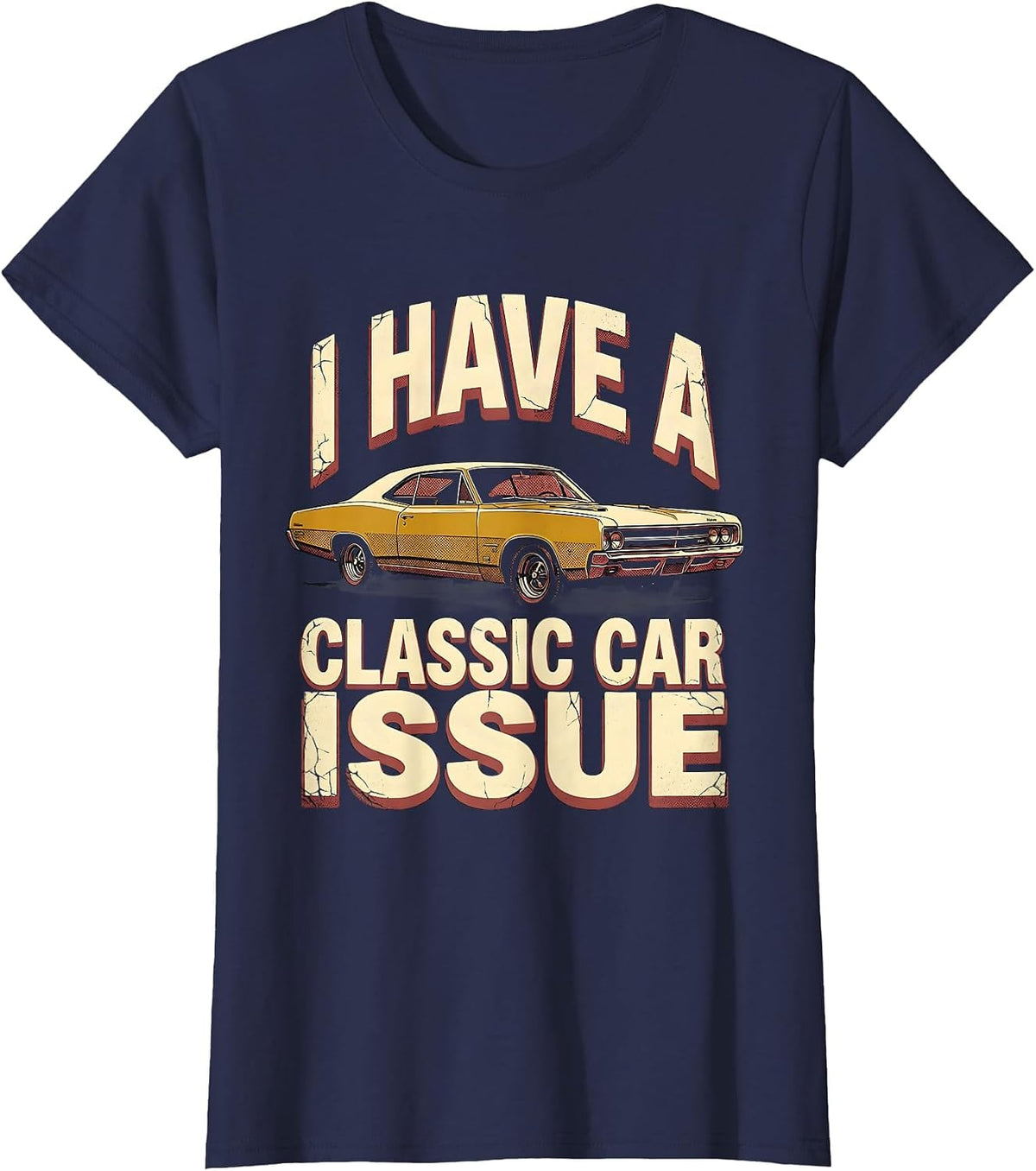 Women's I Have A Classic Car Issue Funny Car Guy Enthusiast Humor T-Shirt - Navy Blue