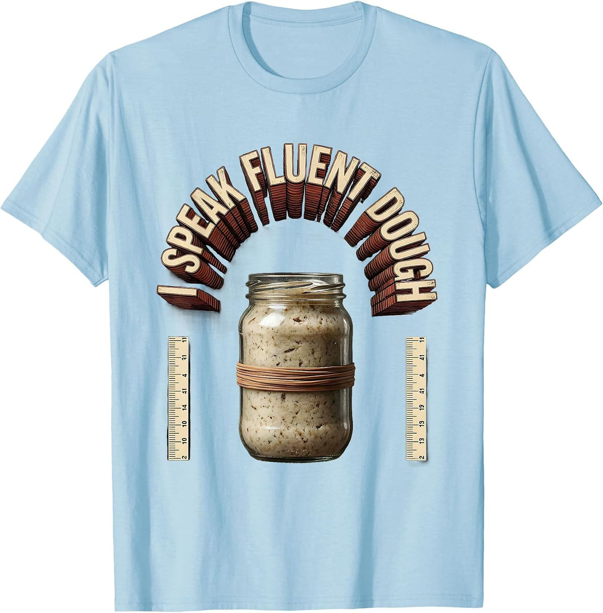 Men's I Speak Fluent Dough Funny Baker Sourdough Starter Gift T-Shirt - Baby Blue