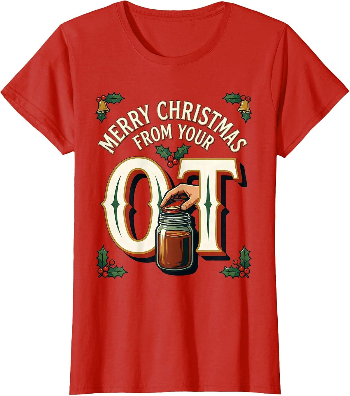 Merry Christmas From Your OT Funny Occupational Therapy T-Shirt - Red
