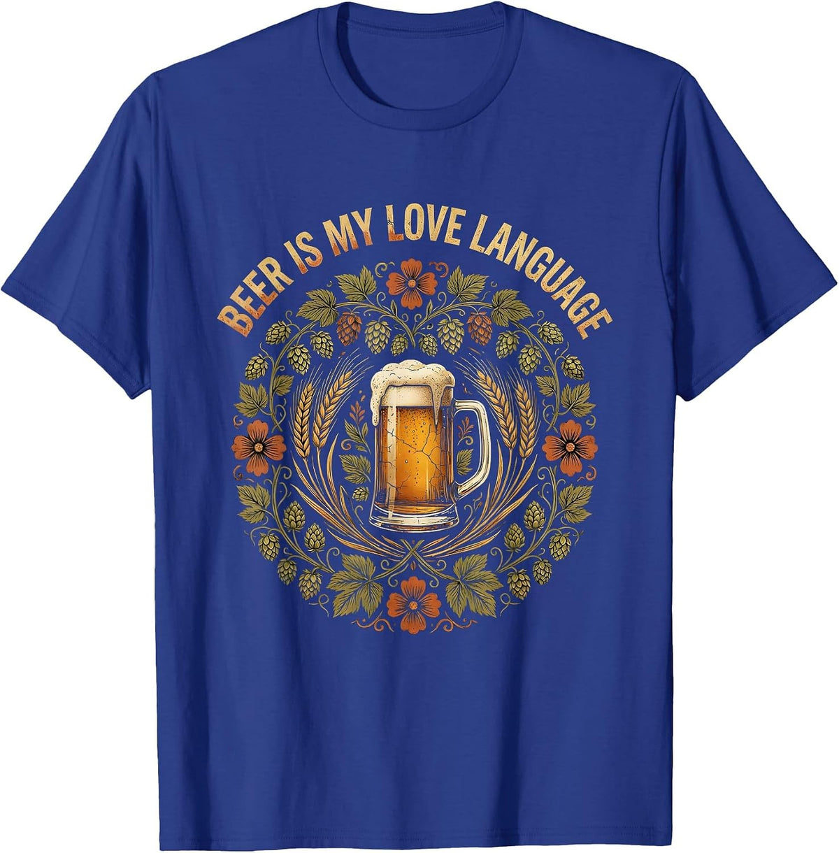 Beer Is My Love Language Funny Drinking Design T-Shirt - Royal Blue
