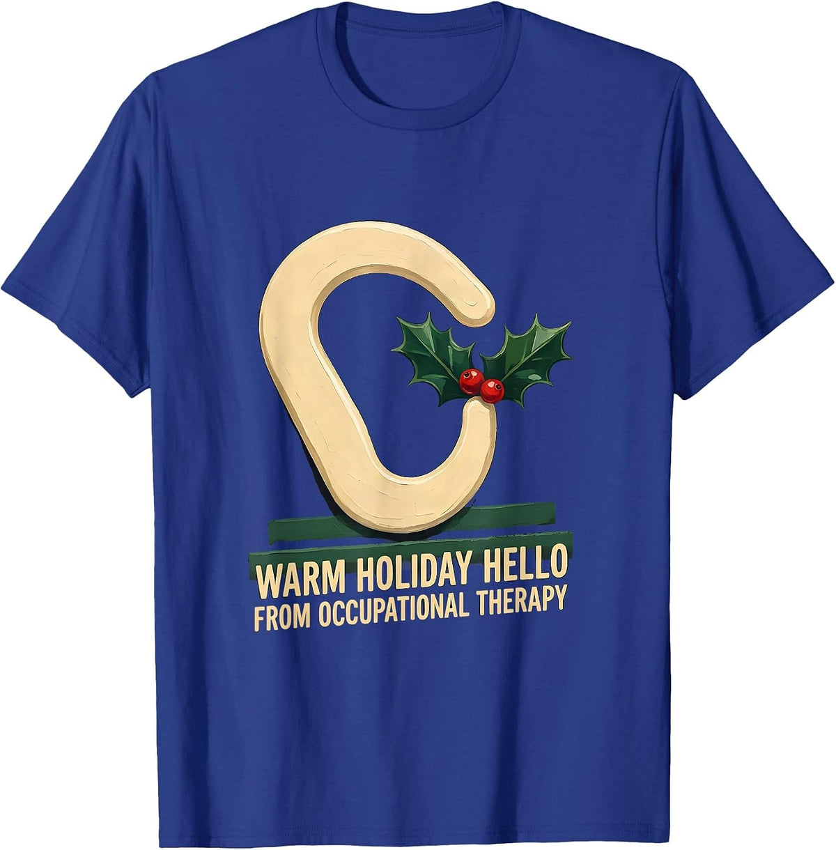 Warm Holiday Hello From Occupational Therapy Funny T-Shirt - Royal Blue