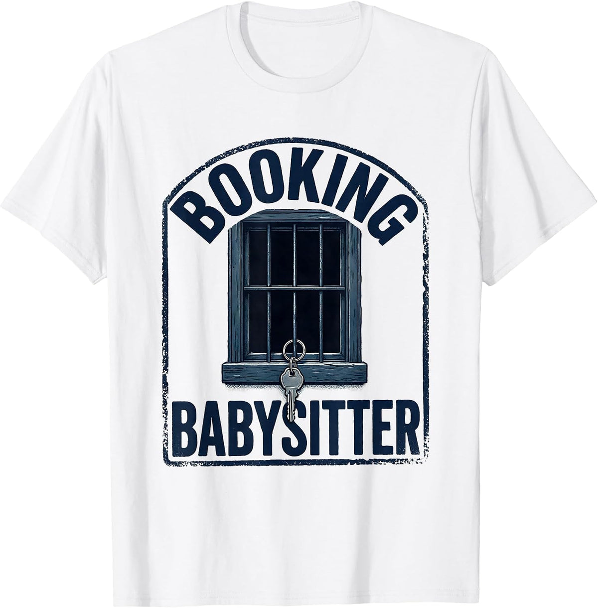 Men's Booking Babysitter Funny Police Officer Gift Law Enforcement T-Shirt - White