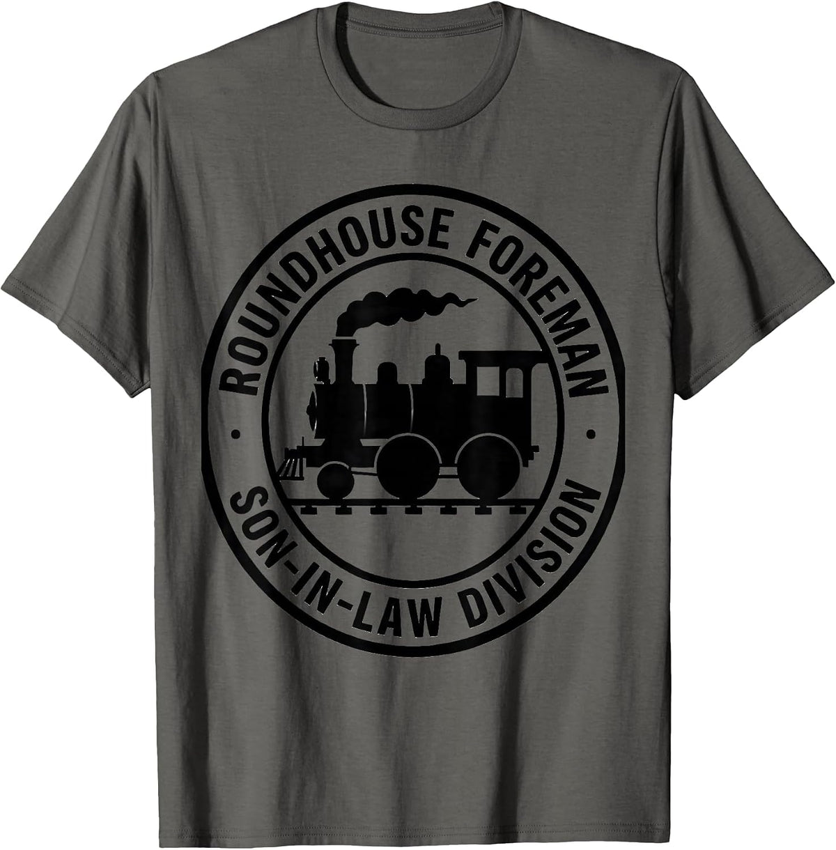 Roundhouse Foreman, Son-In-Law Division Funny Train T-Shirt - Asphalt Grey