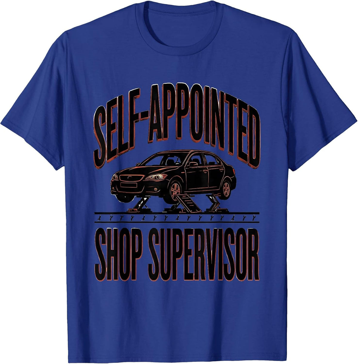 Men's Self-Appointed Shop Supervisor Funny Car Guy Mechanic Garage T-Shirt - Royal Blue