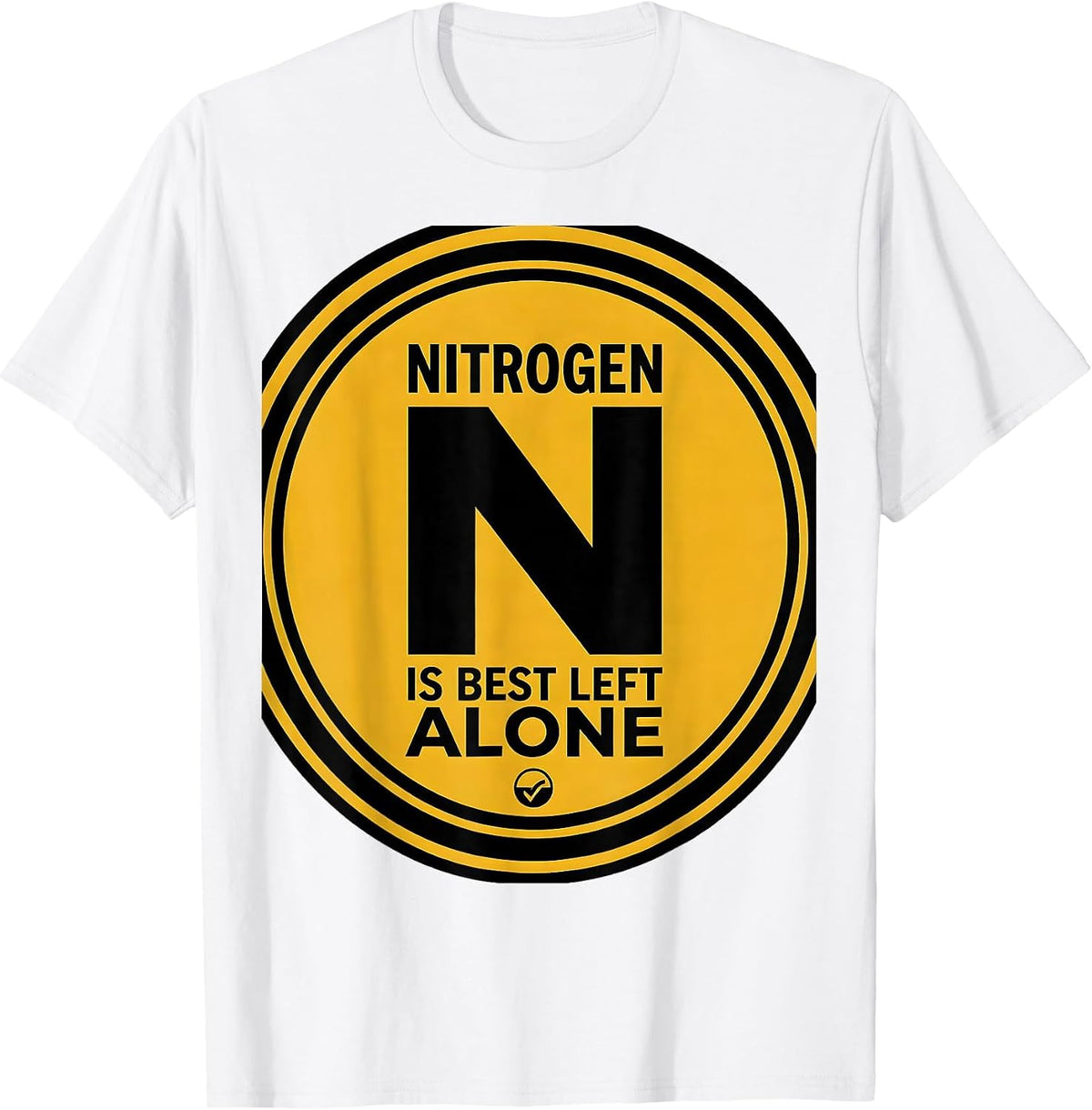 Men's Nitrogen Is Best Left Alone Funny Science Teacher Periodic T-Shirt - White