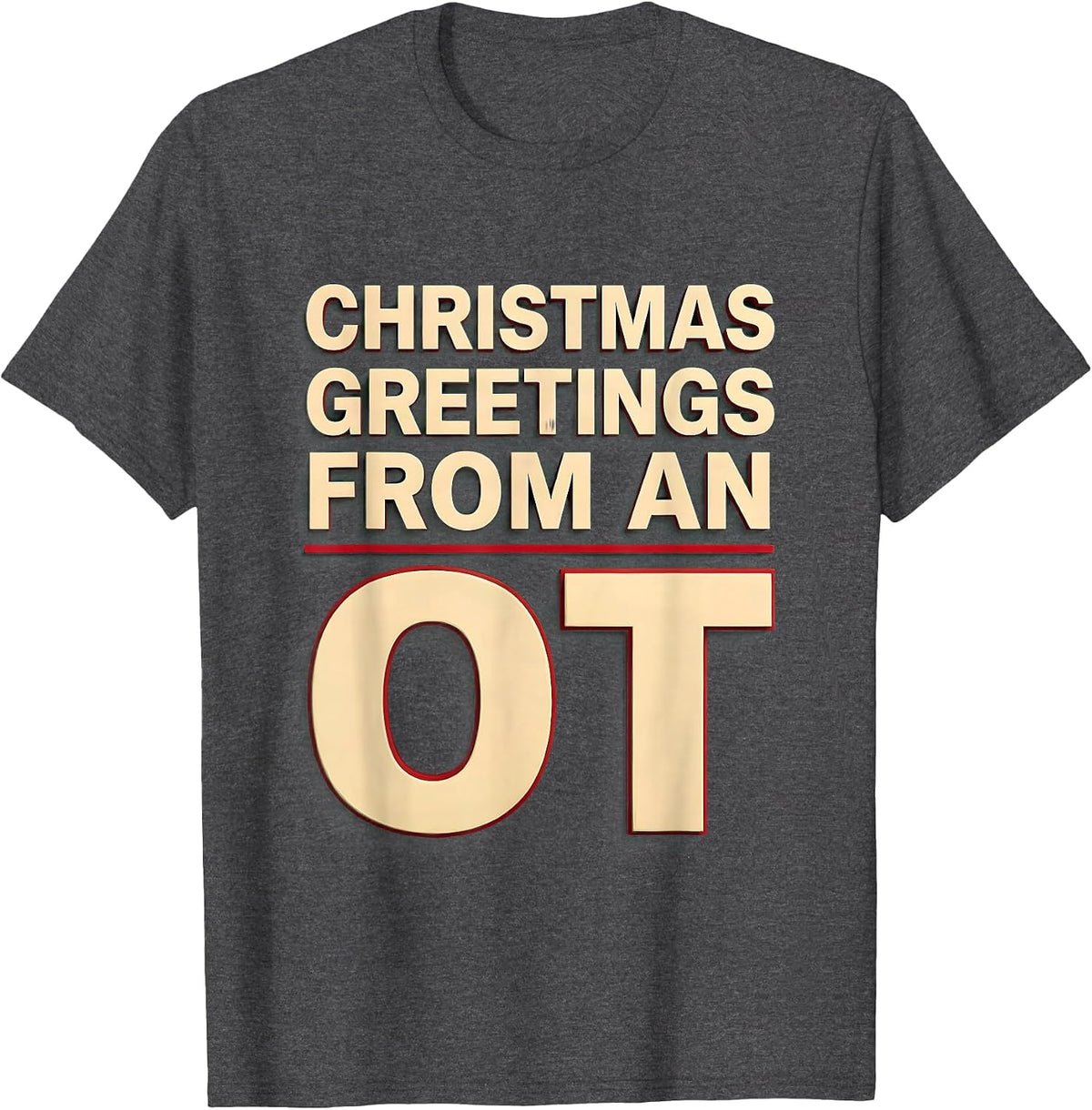 Christmas Greetings From An OT Funny Occupational Therapy T-Shirt - Dark Heather Grey