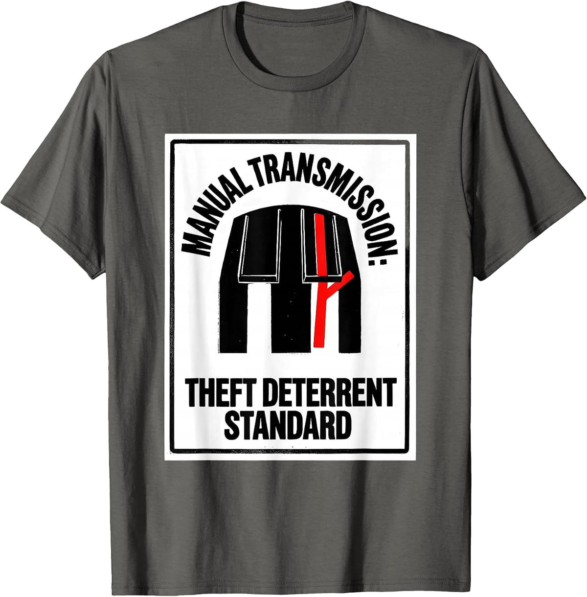 Manual Transmission: Theft Deterrent Standard Funny Car Guy T-Shirt - Asphalt Grey
