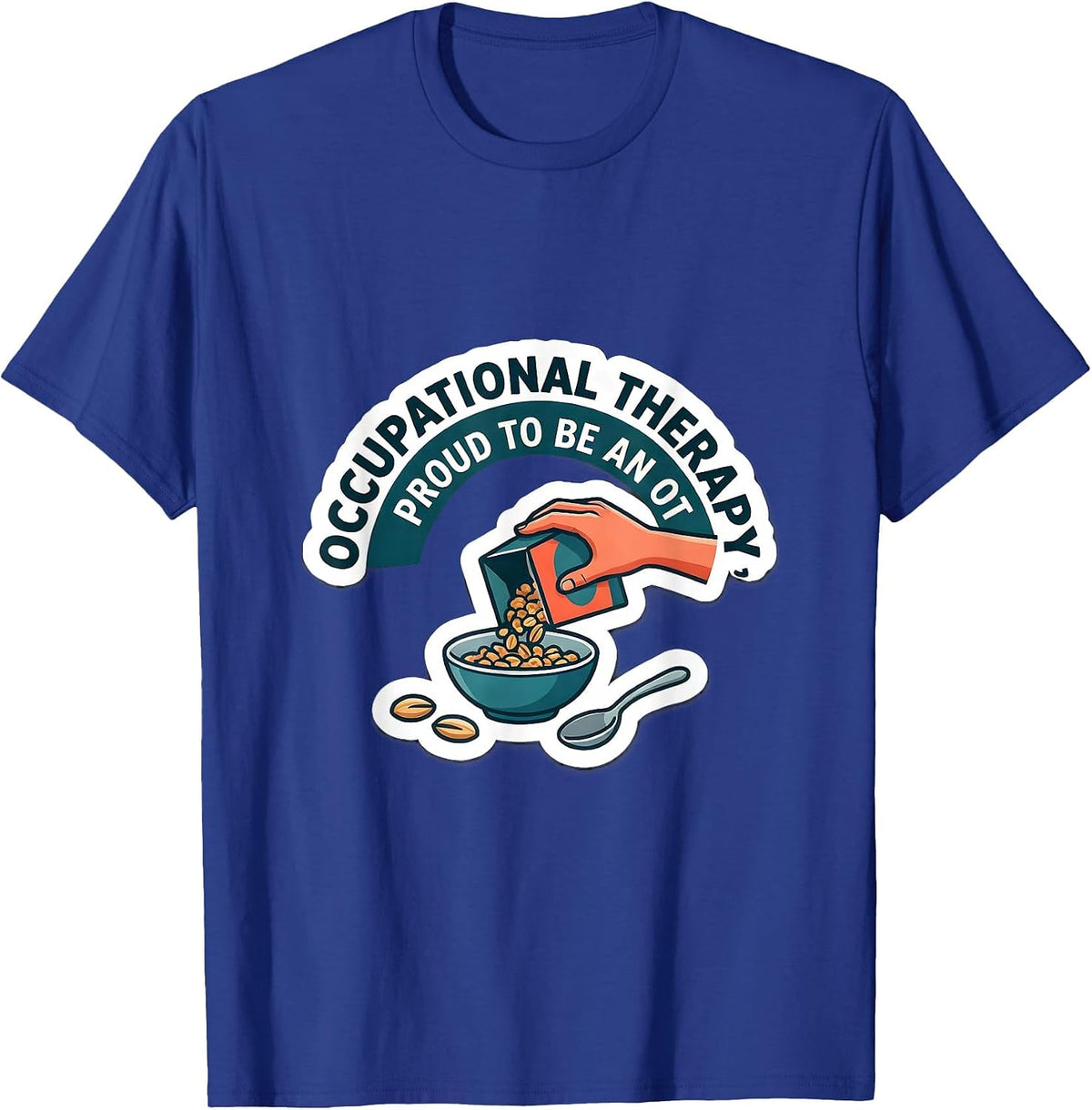 Occupational Therapy, Proud To Be An OT Occupational T-Shirt - Royal Blue