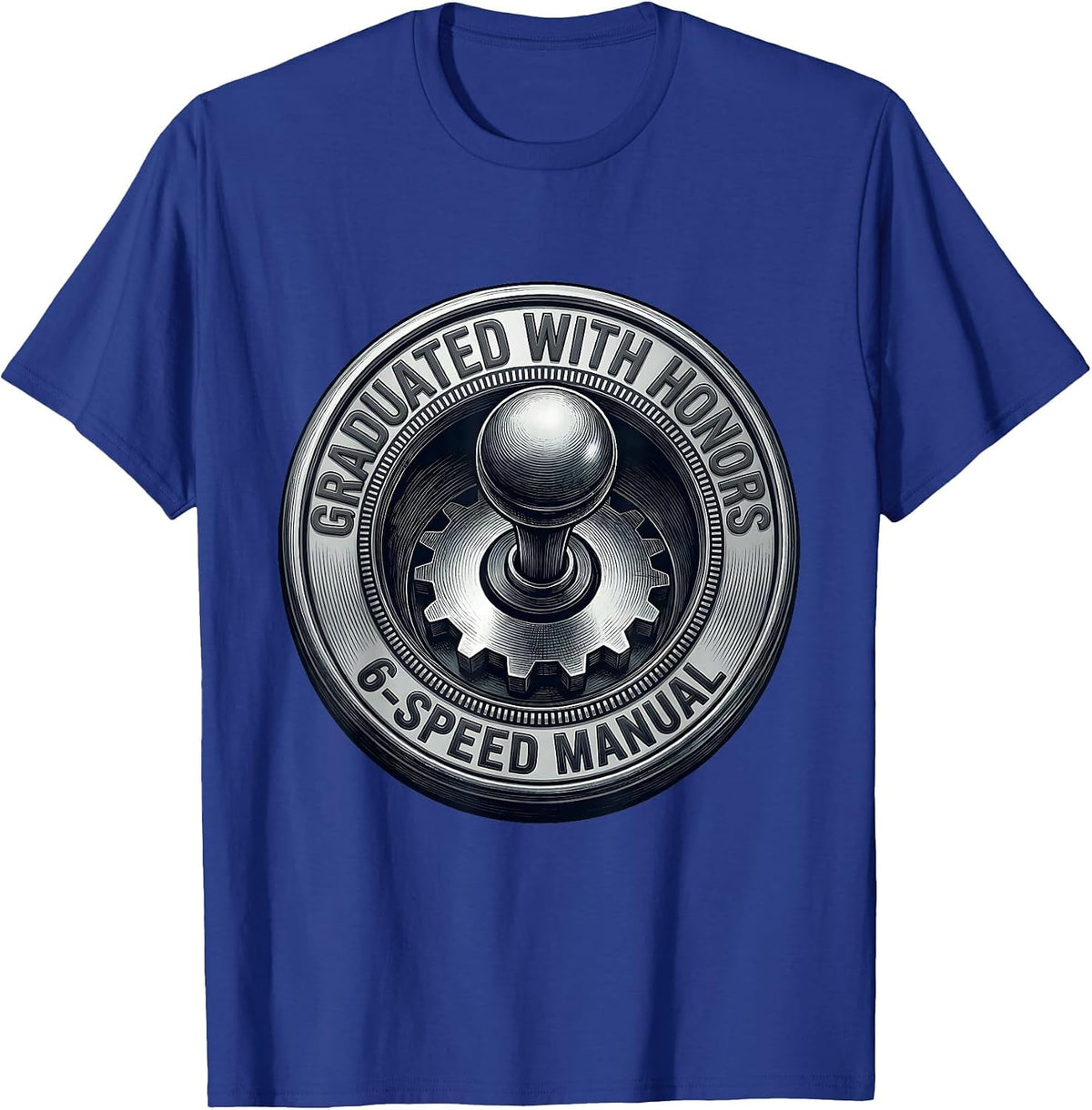 Graduated With Honors 6-Speed Manual Funny Car Guy Mechanic T-Shirt - Royal Blue