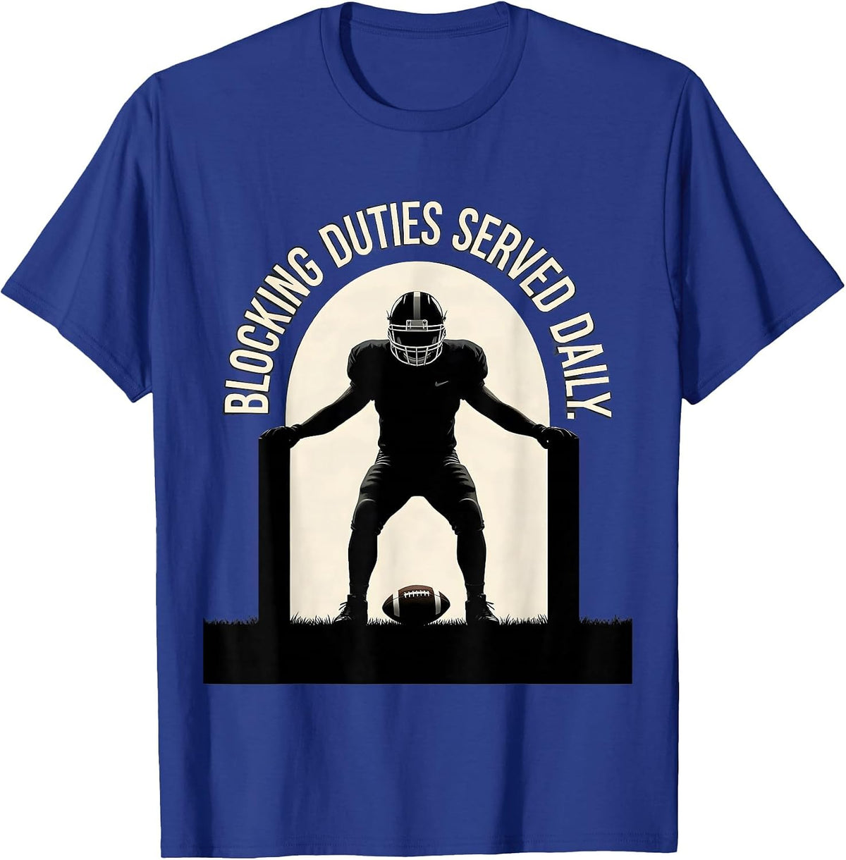 Blocking Duties Served Daily Funny Football Lineman Gift T-Shirt - Royal Blue