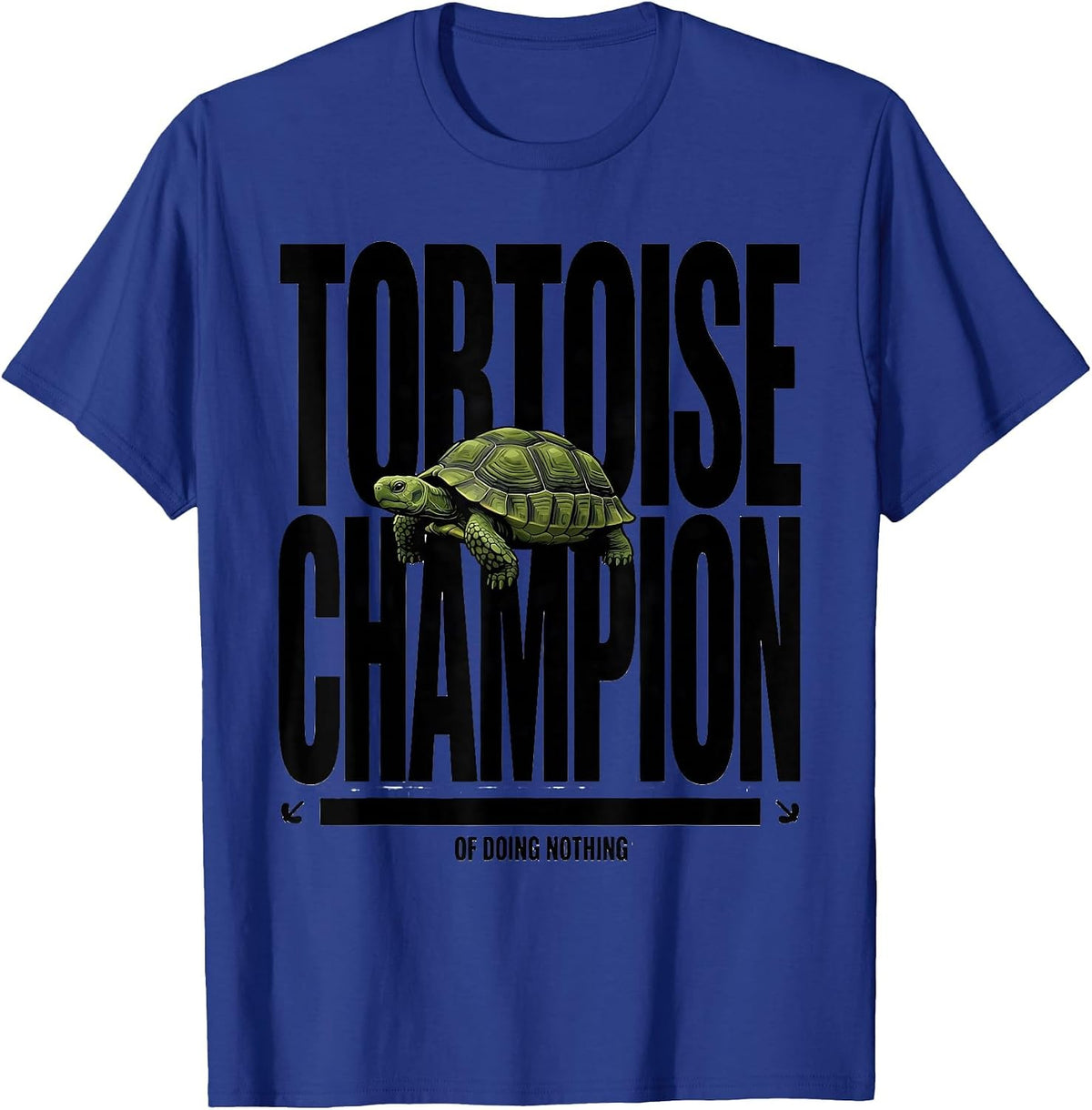 Tortoise: Champion of Doing Nothing Funny Tortoise Lover T-Shirt - Royal Blue