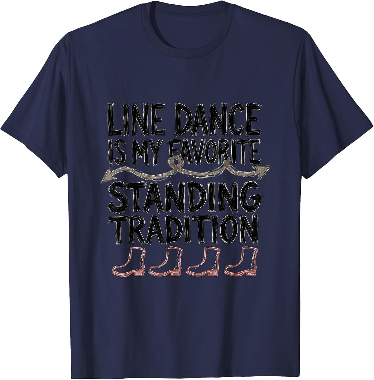 Line Dance Is My Favorite Standing Tradition Funny T-Shirt - Navy Blue