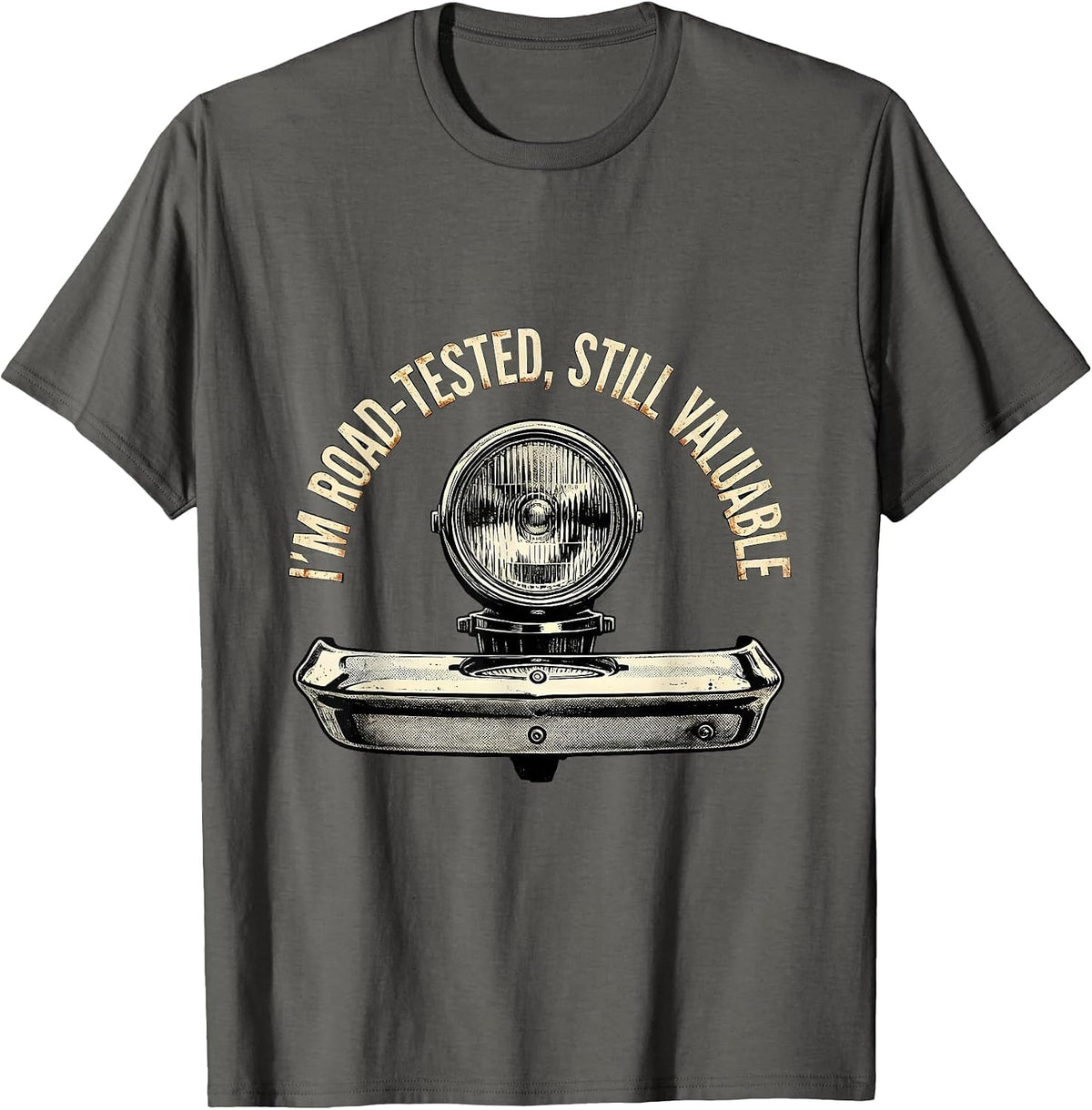 I'm Road-Tested, Still Valuable Distressed Classic Car T-Shirt - Asphalt Grey
