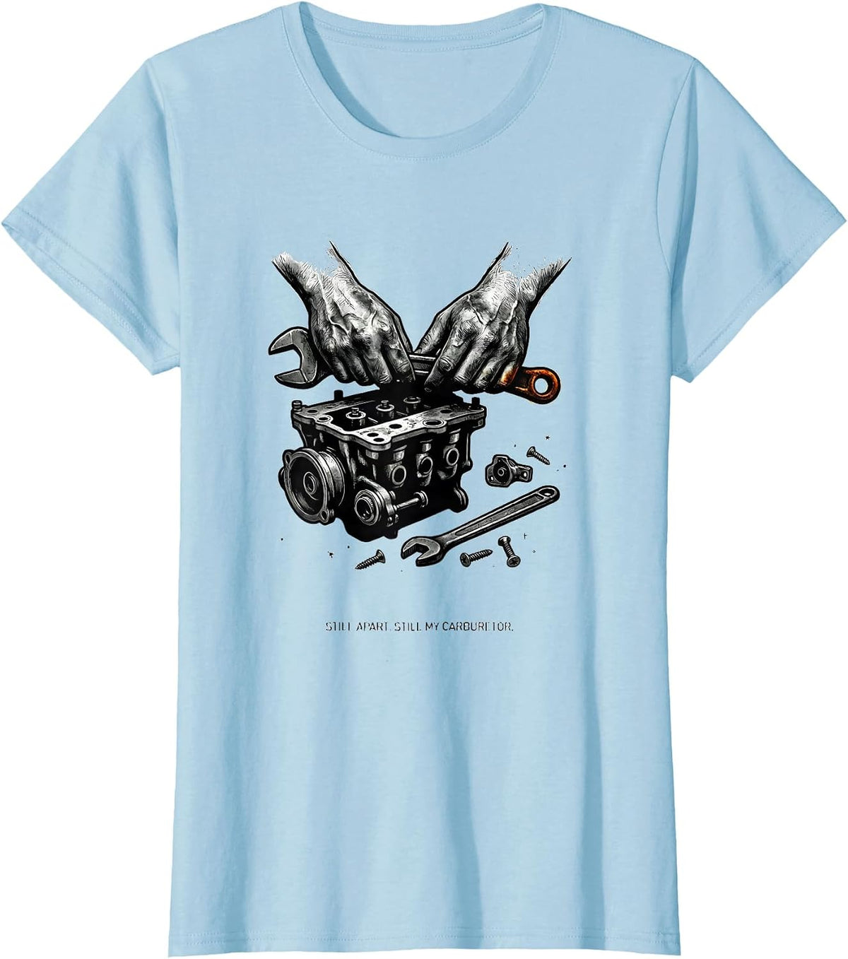 Still Apart Still My Carburetor Funny Car Guy Mechanic Gift T-Shirt - Baby Blue