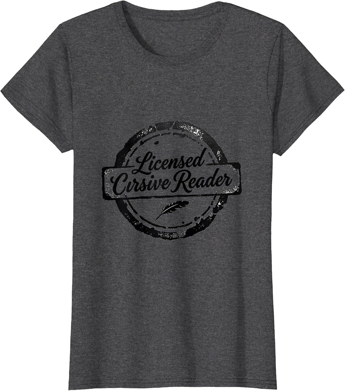 Women's Licensed Cursive Reader Funny English Teacher Cursive Humor T-Shirt - Dark Heather Grey