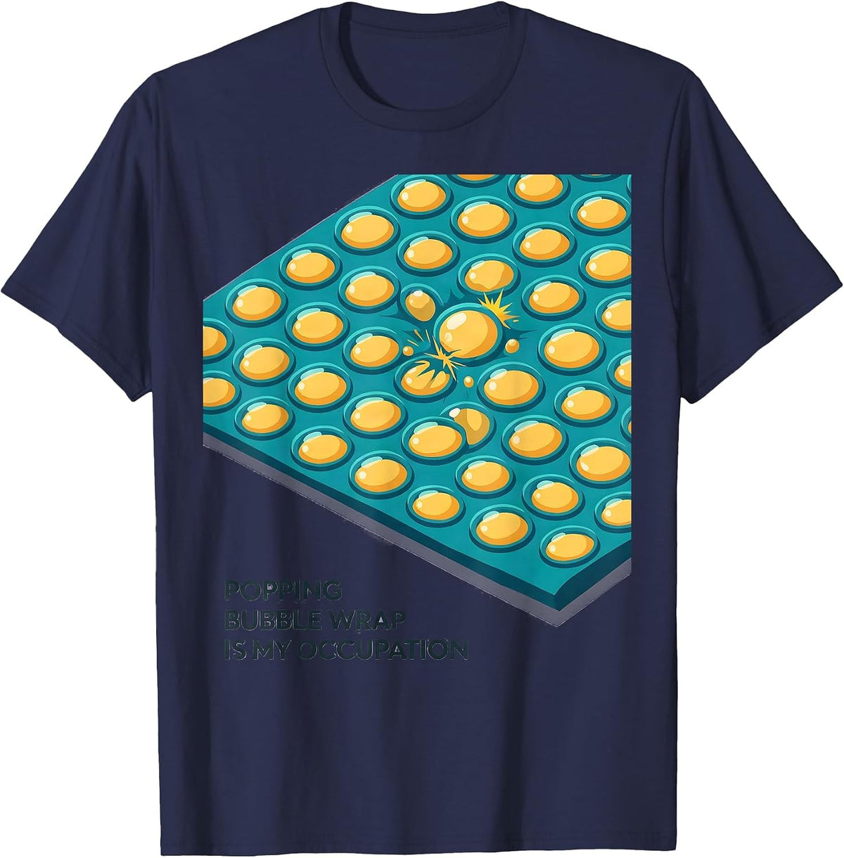 Popping Bubble Wrap Is My Occupation Occupational Therapy OT T-Shirt - Navy Blue