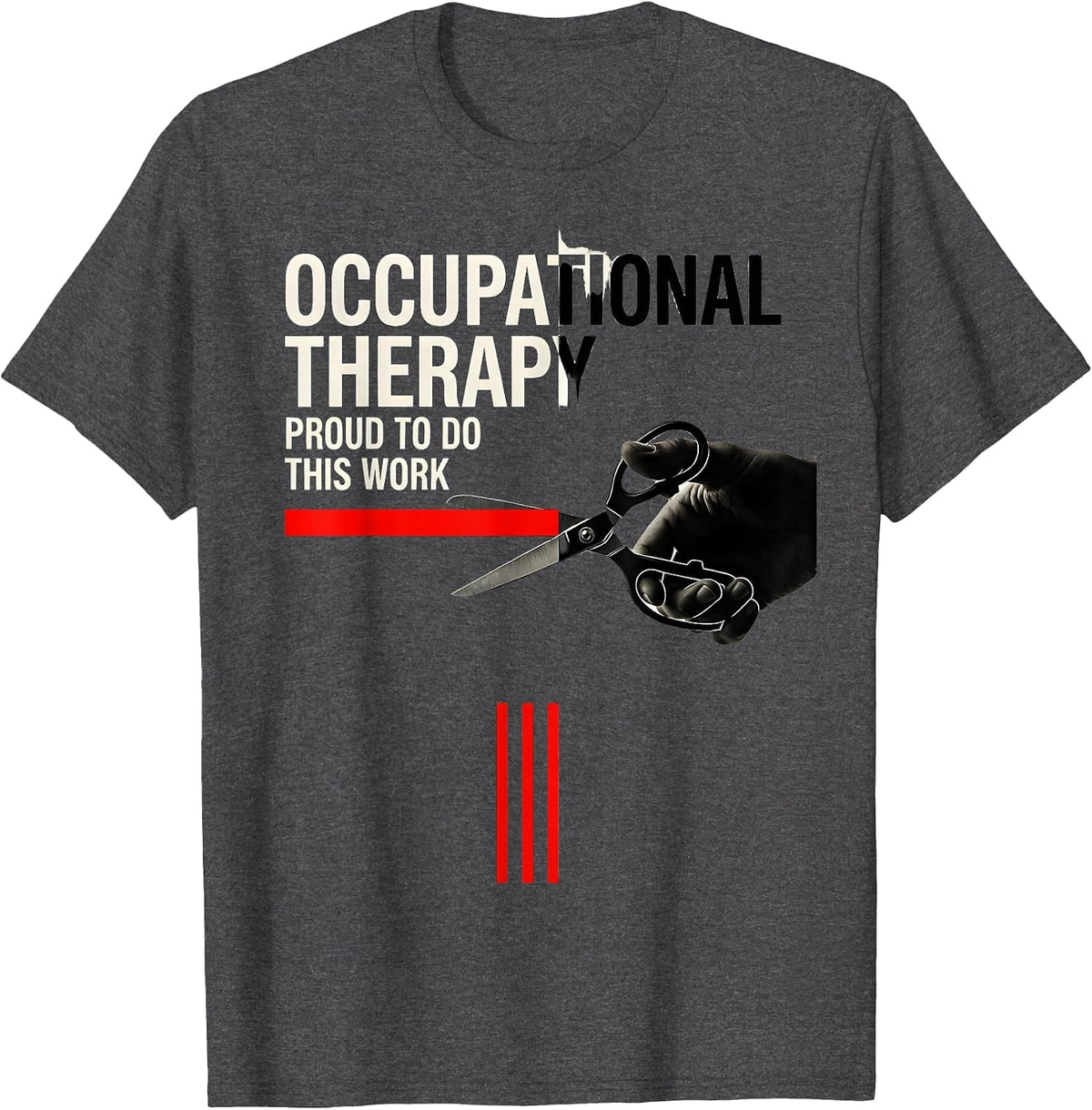 Men's Occupational Therapy Proud To Do This Work Professional T-Shirt - Dark Heather Grey