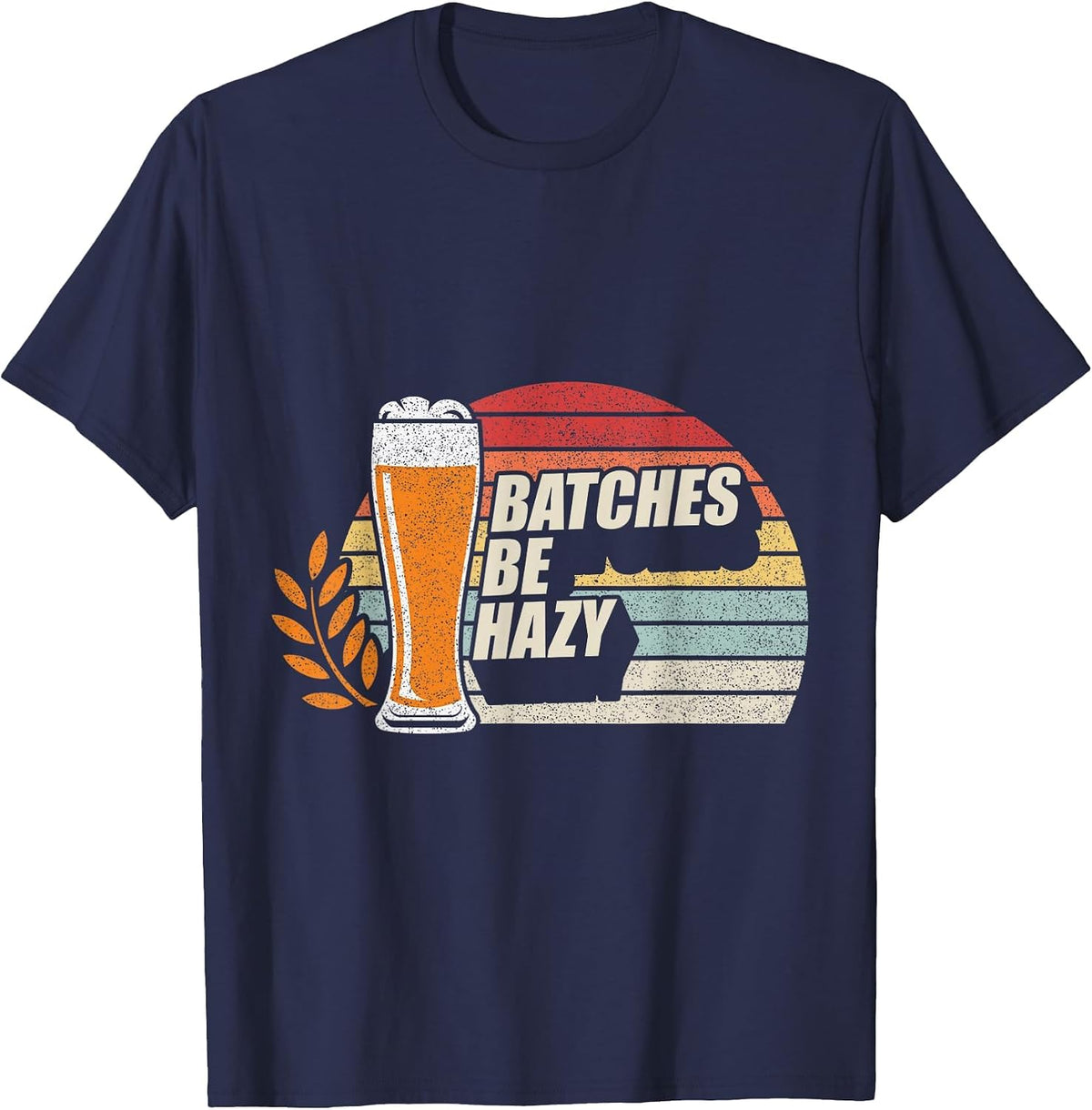 Retro Vintage Craft Beer Batches Be Hazy Home Brewing T-Shirt - Navy Blue
