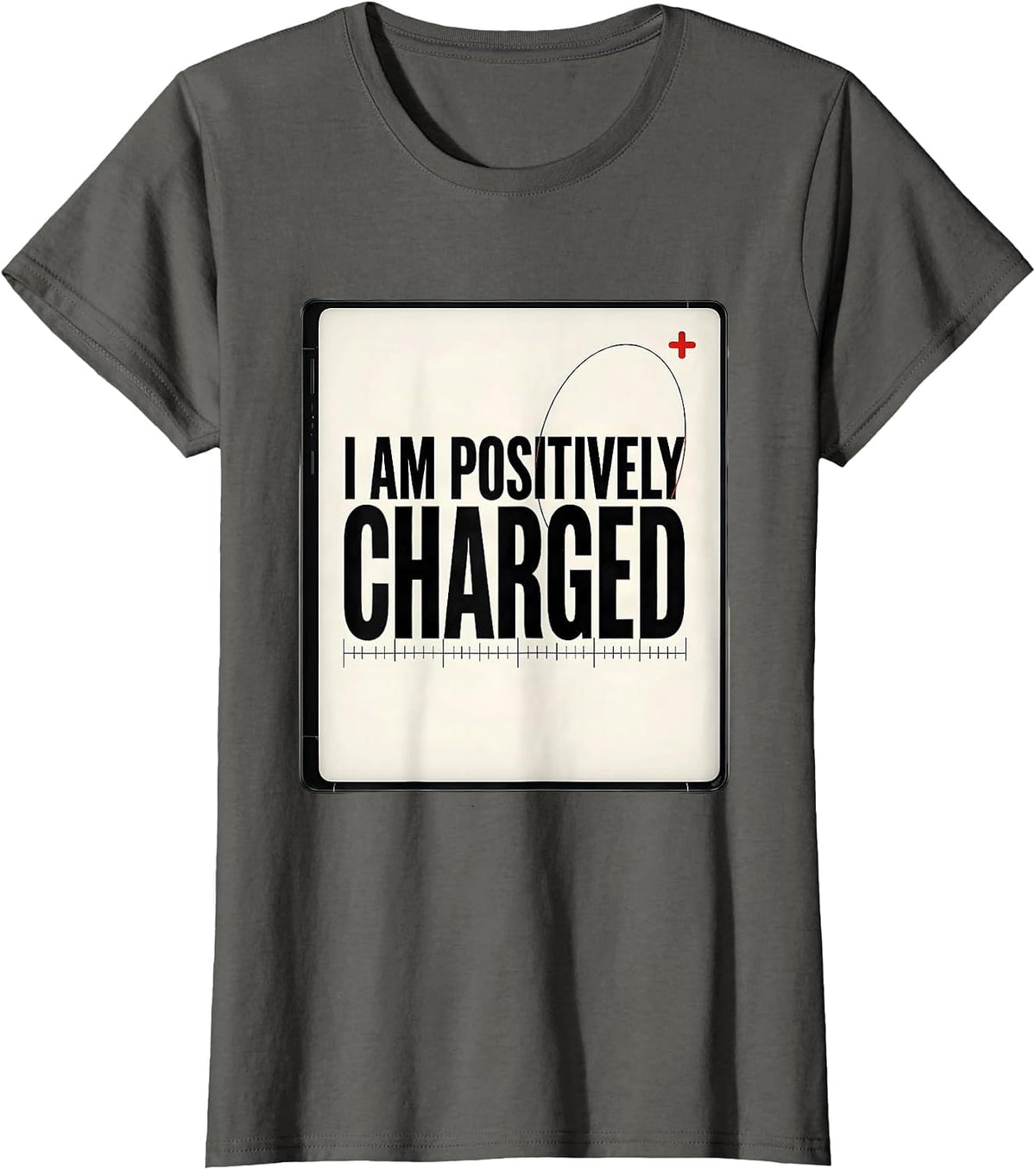 Women's I Am Positively Charged Funny Science Nerd Periodic Table T-Shirt - Asphalt Grey