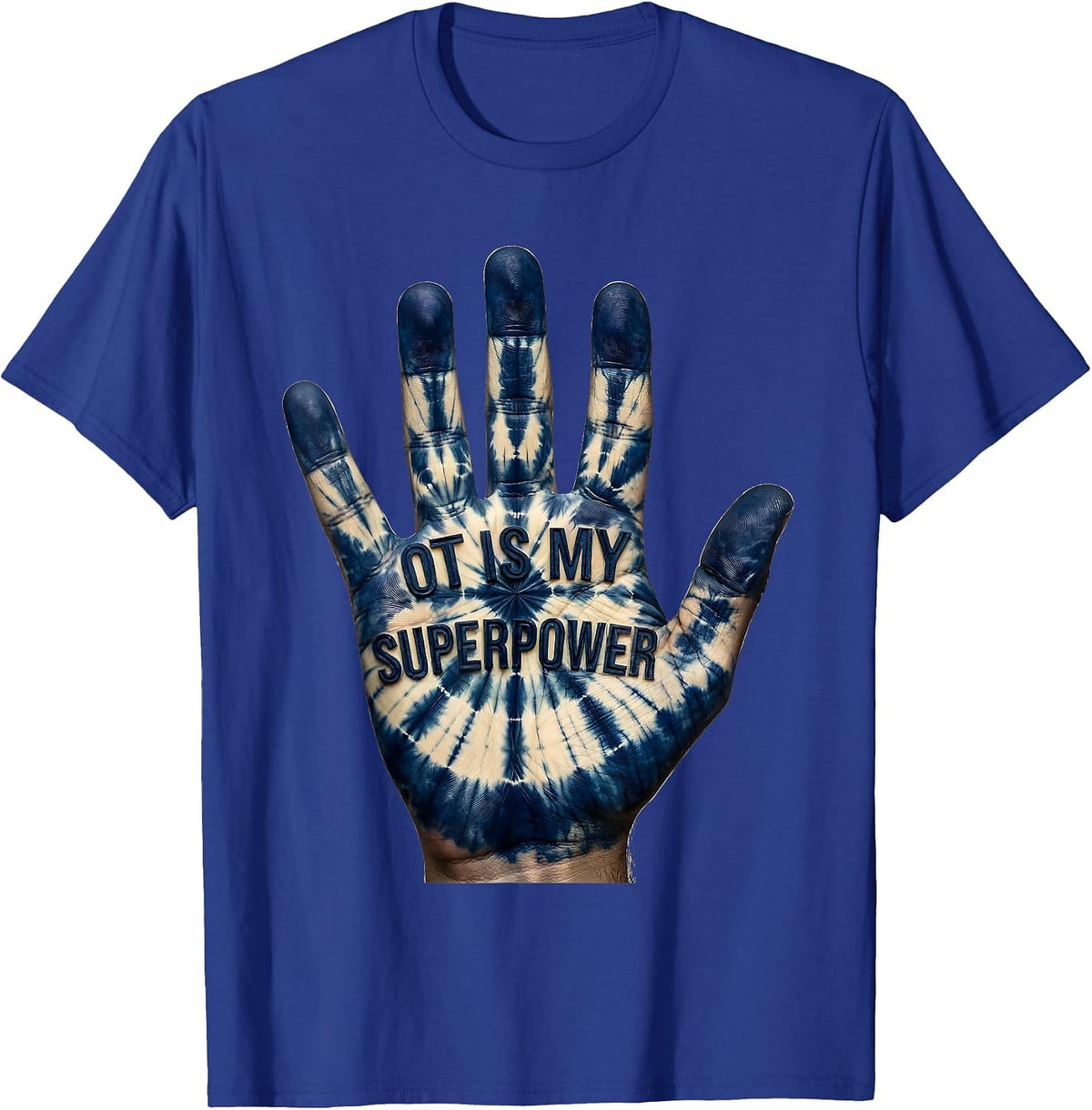 OT Is My Superpower Occupational Therapy Design T-Shirt - Royal Blue
