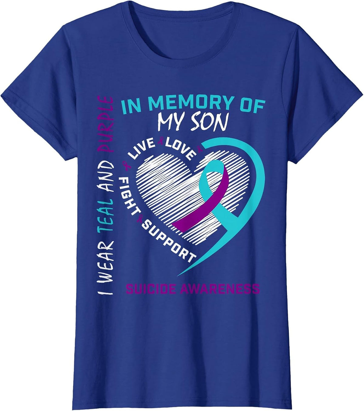 Loss Child in Memory of My Son Suicide Awareness Prevention T-Shirt - Royal Blue