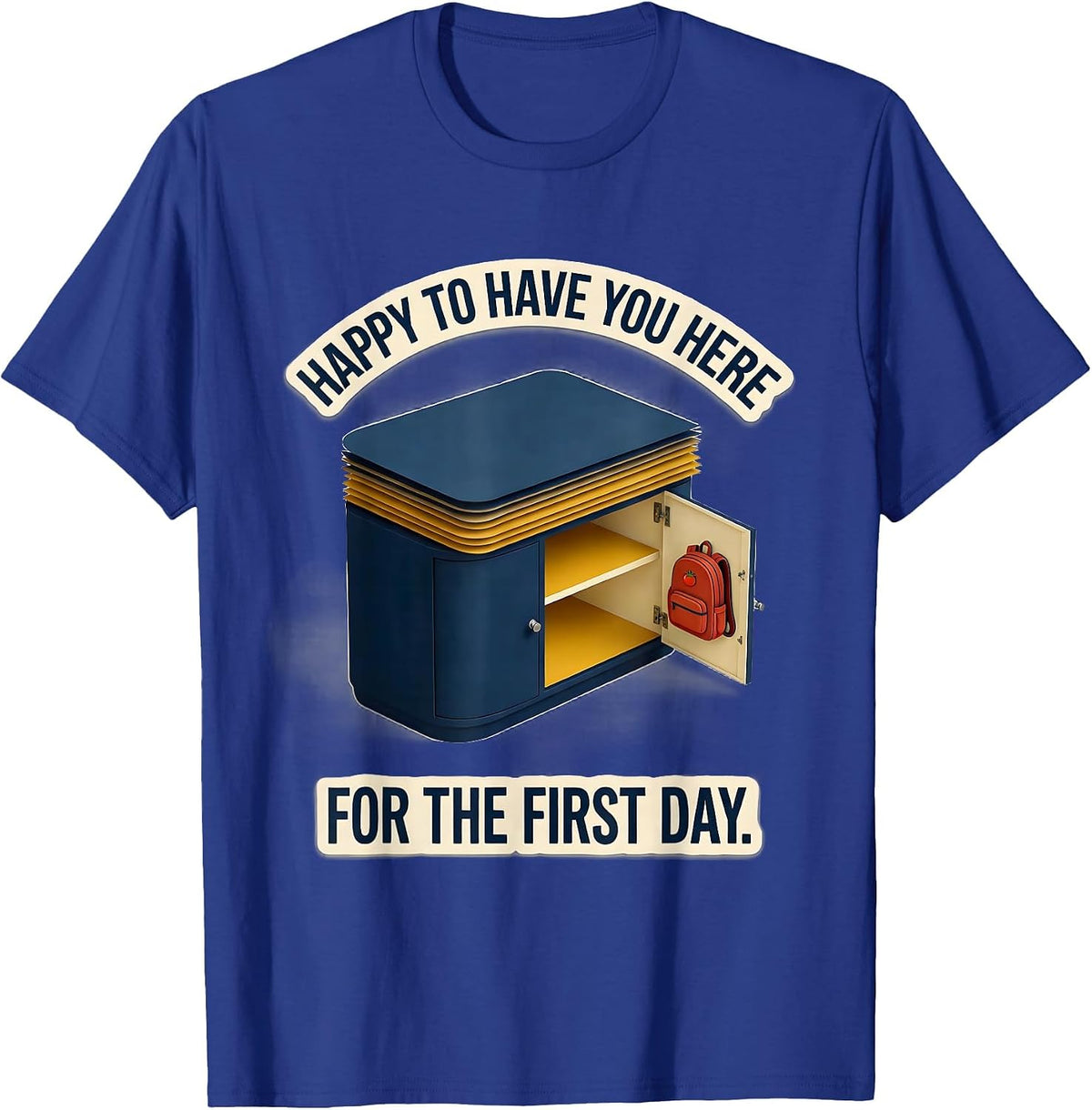 Happy To Have You Here For The First Day Teacher T-Shirt - Royal Blue