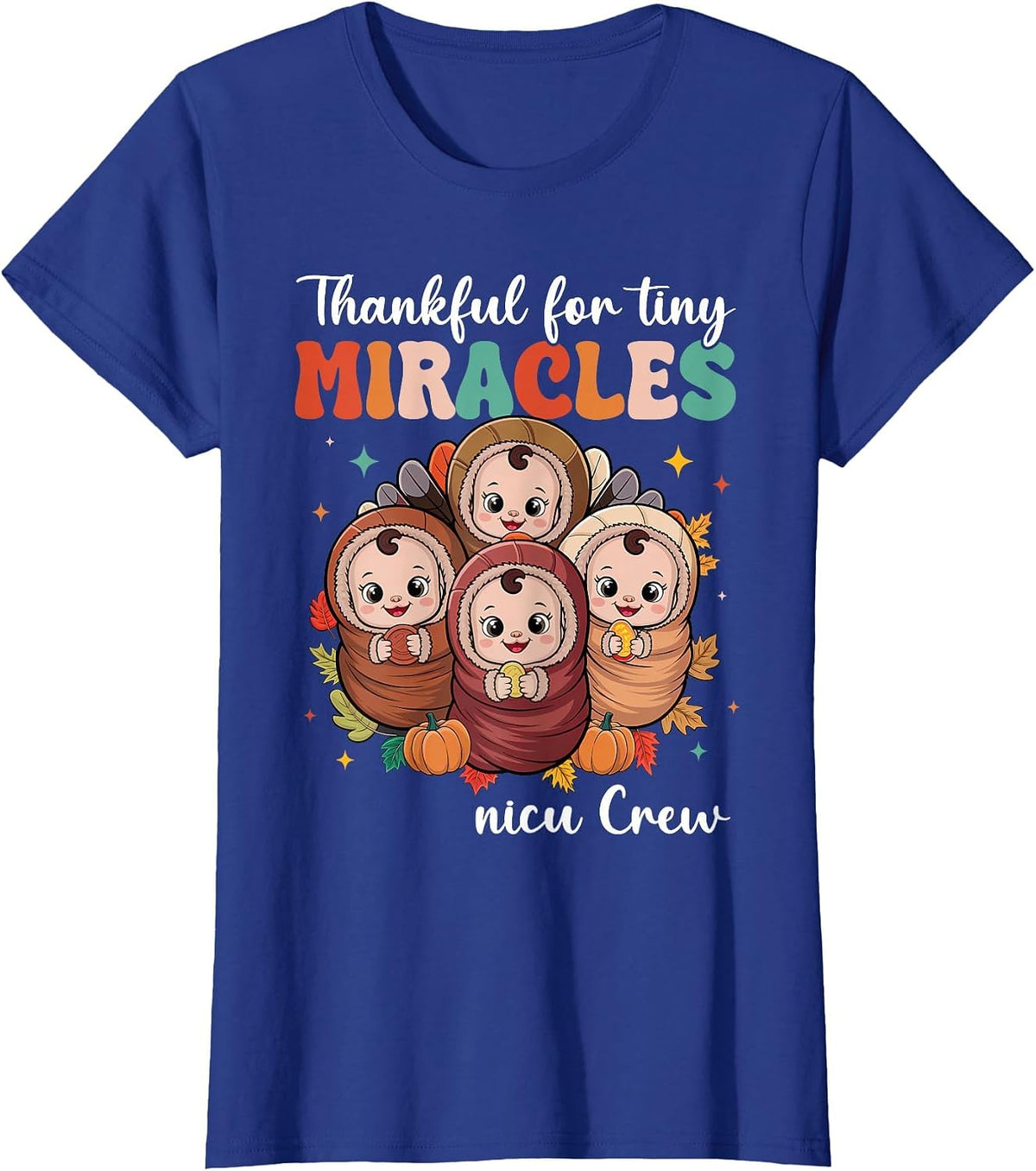 NICU Crew Thanksgiving Nurse Fall Thankful for Tiny Miracles T-Shirt - Royal Blue