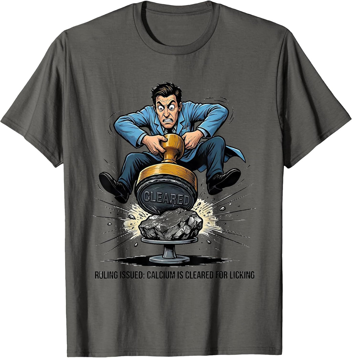Ruling Issued: Calcium Is Cleared For Licking Funny T-Shirt - Asphalt Grey