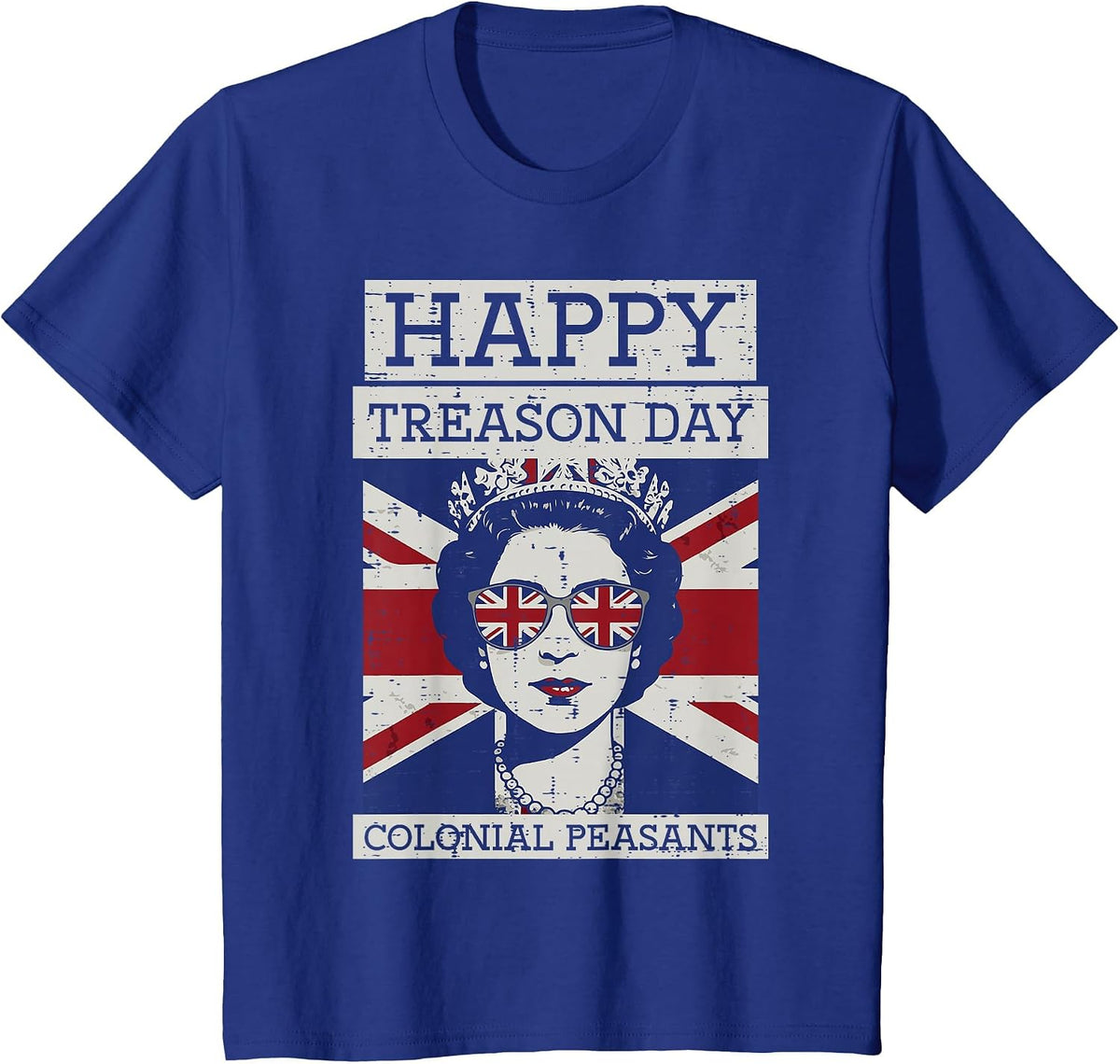 4th of July Queen Happy Treason Day Funny Women Men Kids T-Shirt - Royal Blue