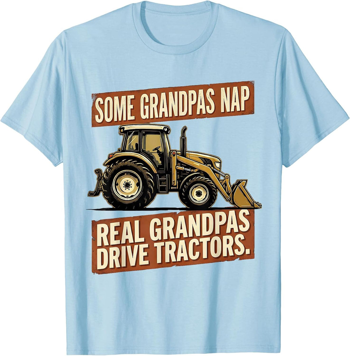 Men's Some Grandpas Nap, Real Grandpas Drive Tractors Farmer T-Shirt - Baby Blue