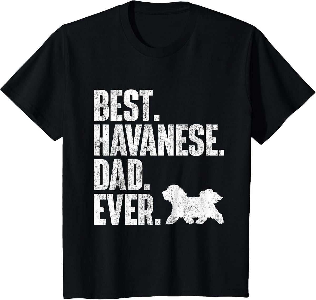 Best Havanese Dad Ever - Cuban Havaneser Havanezer T-Shirt - Black
