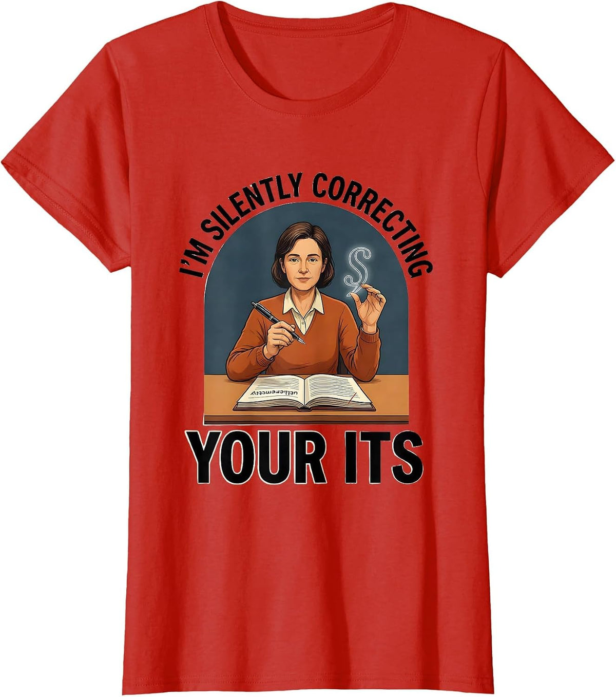 I'm Silently Correcting Your Its Funny English Teacher T-Shirt - Red