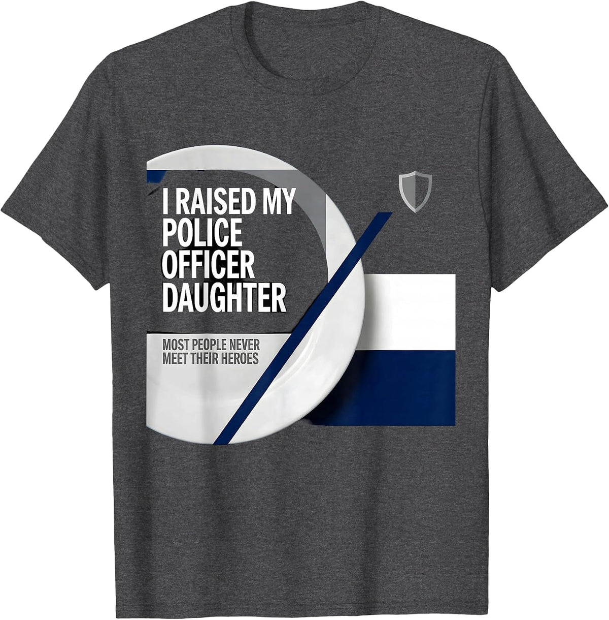 Men's Most People Never Meet Their Heroes Police Mom Family Pride T-Shirt - Dark Heather Grey